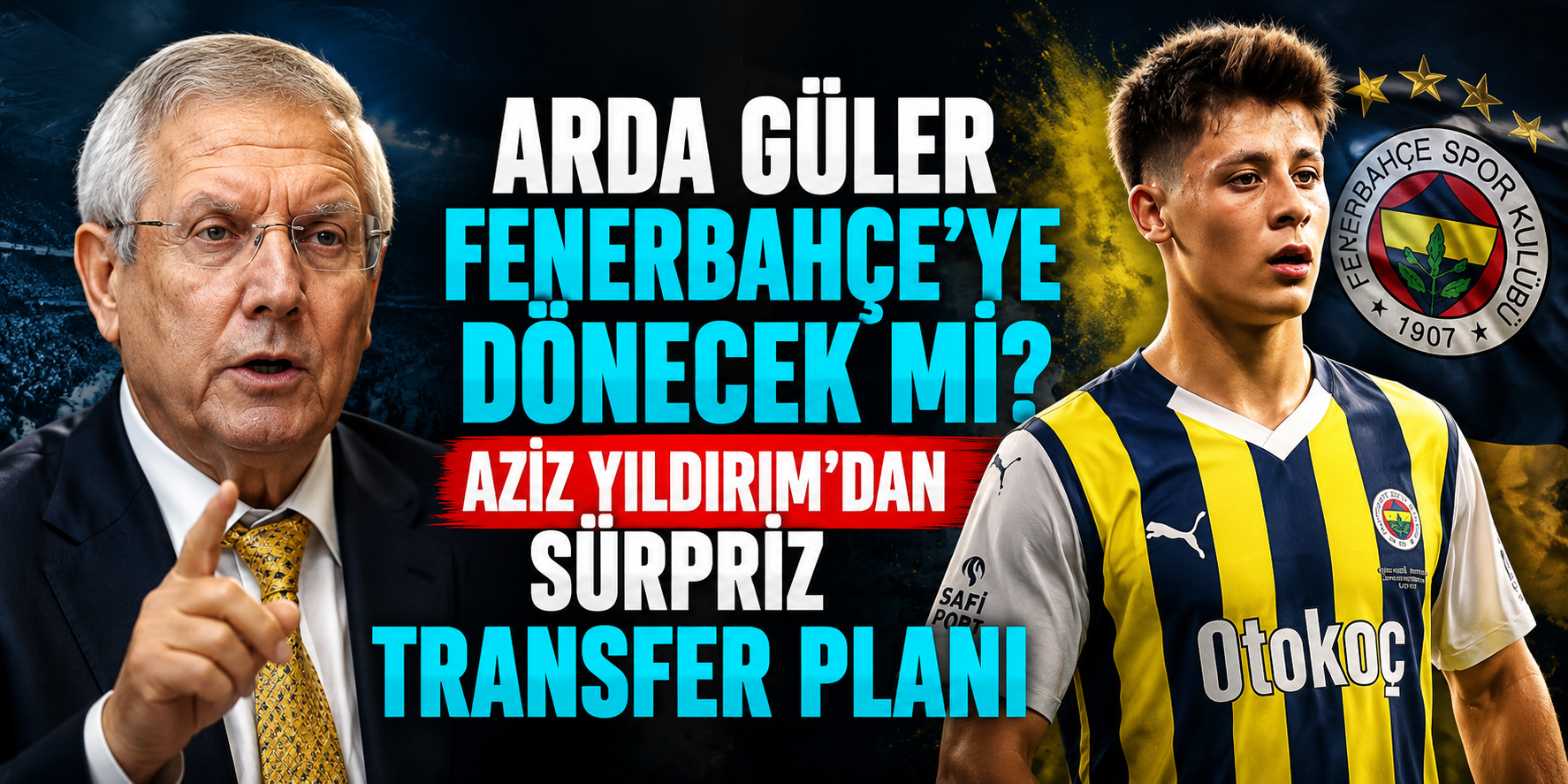Arda Güler Fenerbahçe’ye Dönecek Mi? Aziz Yıldırım’dan Sürpriz Transfer Planı