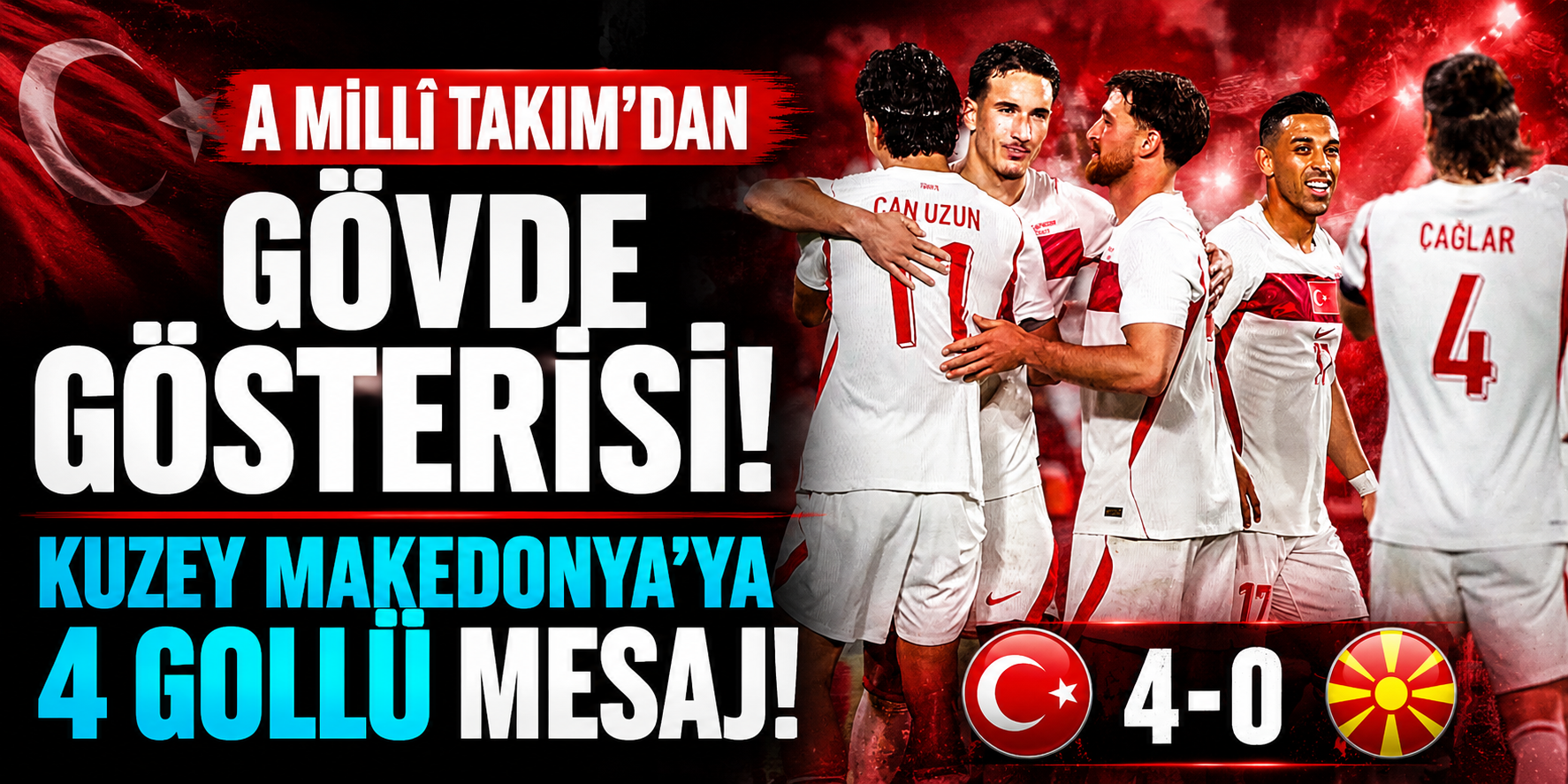 A Millî Takım’dan Gövde Gösterisi! Kuzey Makedonya’ya 4 Gollü Mesaj