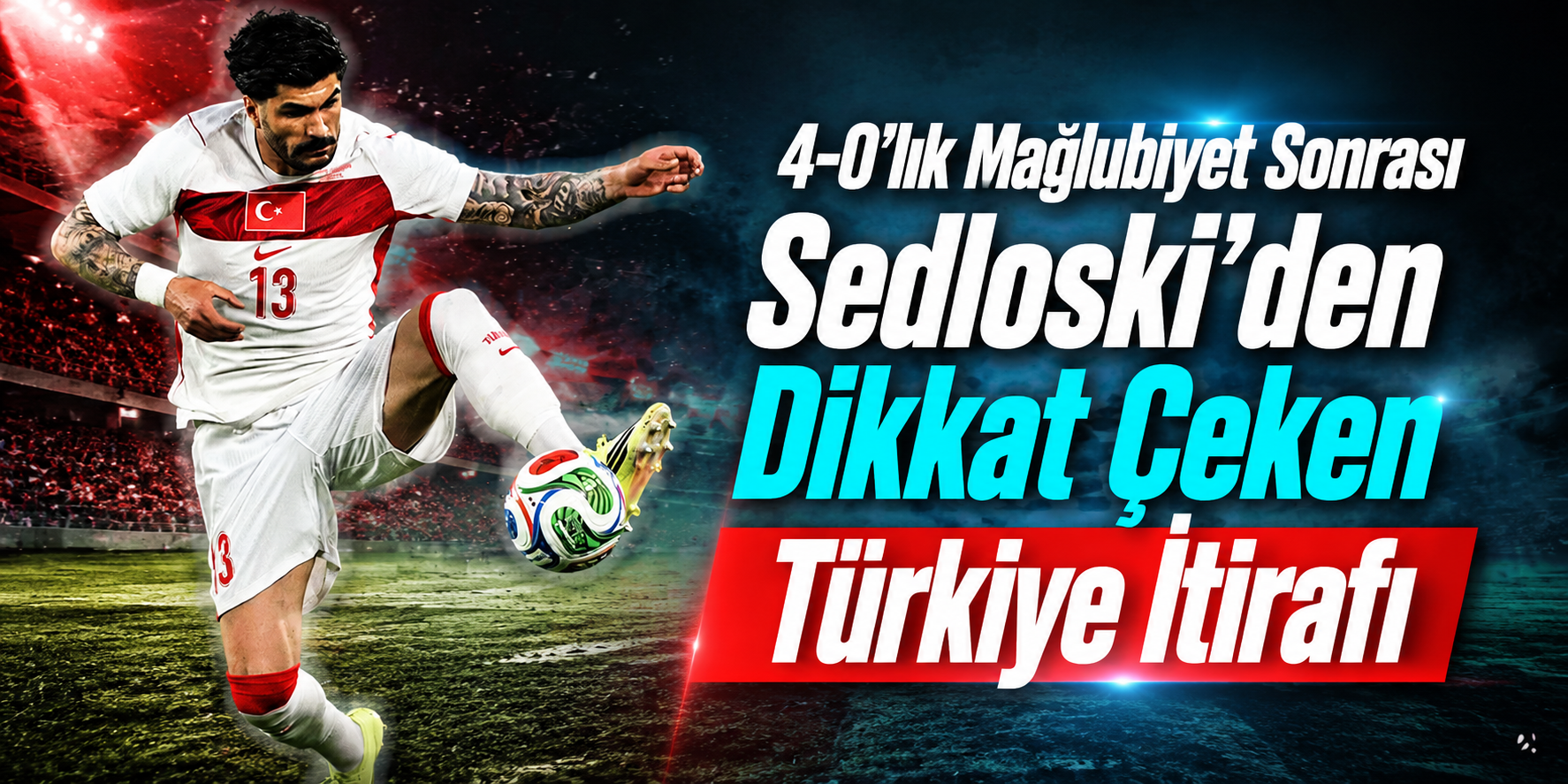 4-0’lık Mağlubiyet Sonrası Sedloski’den Dikkat Çeken Türkiye İtirafı