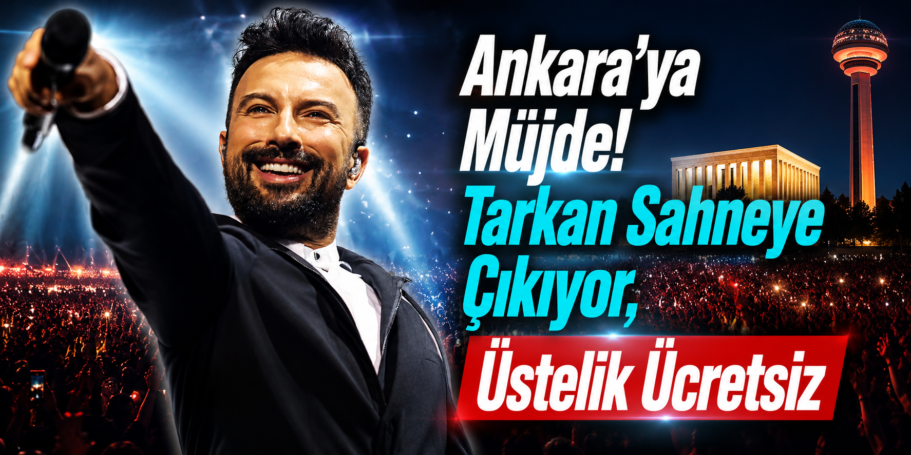 Ankara’ya Müjde! Tarkan Sahneye Çıkıyor, Üstelik Ücretsiz