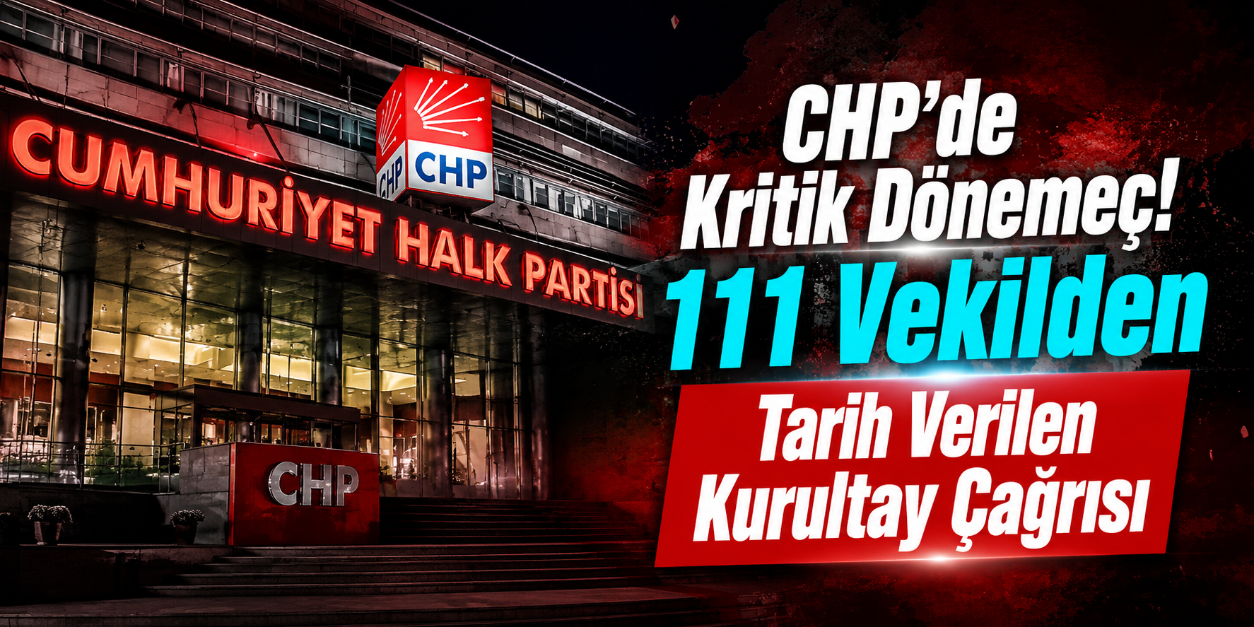 CHP’de Kritik Dönemeç! 111 Vekilden Tarih Verilen Kurultay Çağrısı