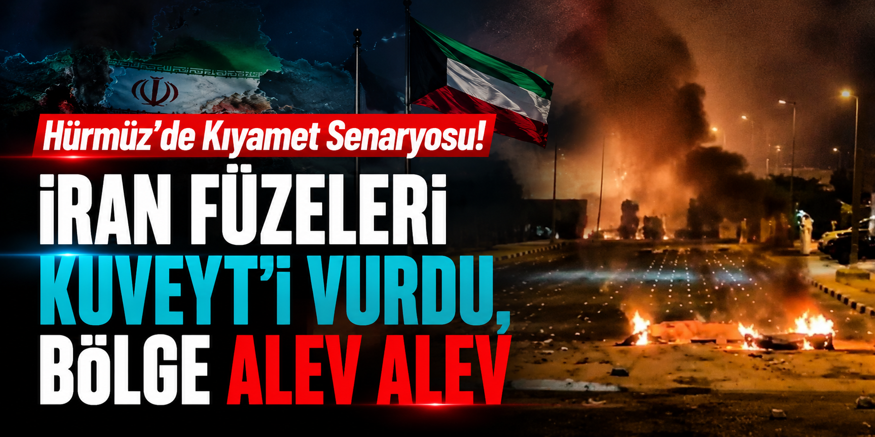 Hürmüz’de Kıyamet Senaryosu! İran Füzeleri Kuveyt’i Vurdu, Bölge Alev Alev