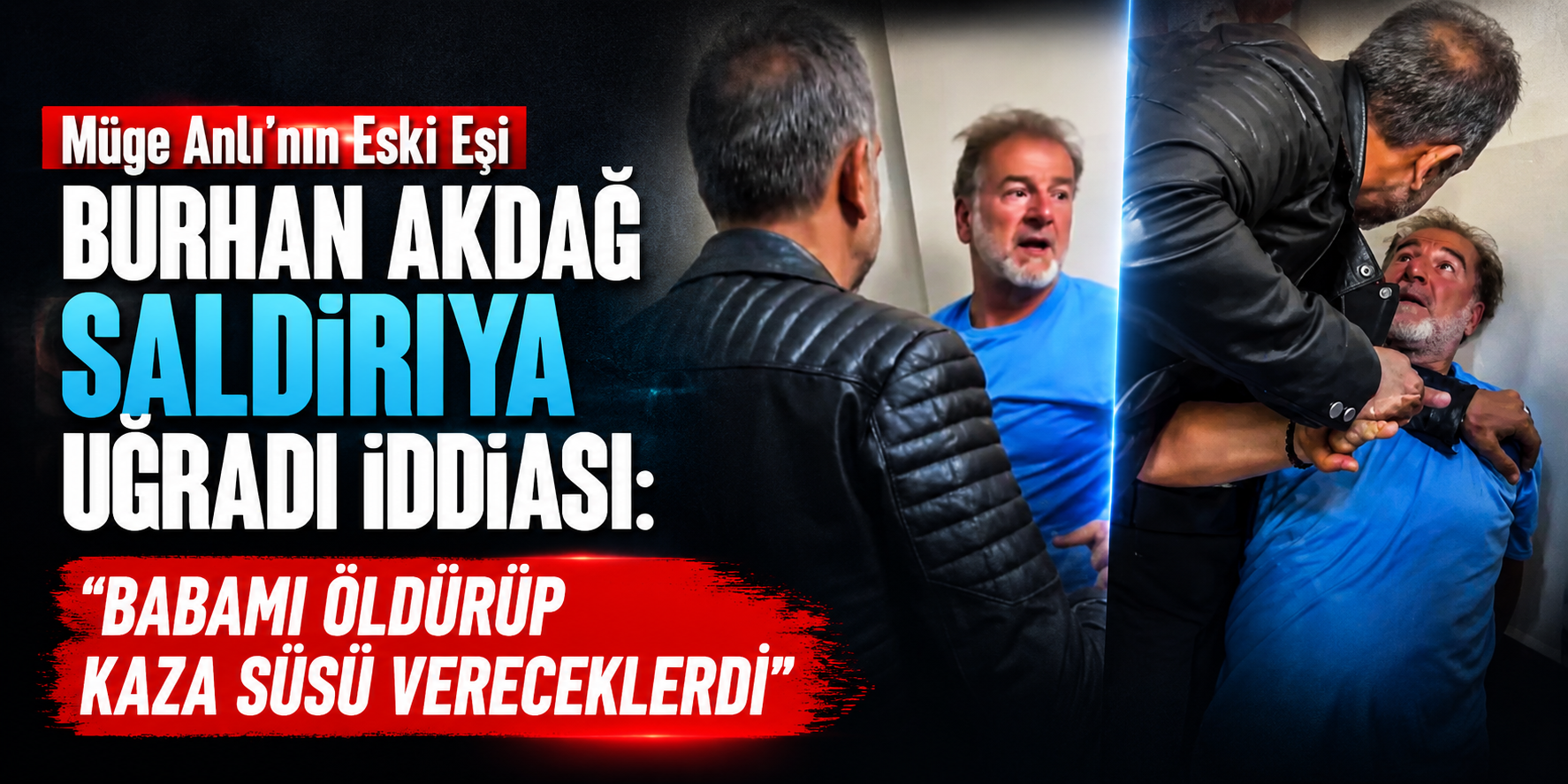 Müge Anlı’nın Eski Eşi Burhan Akdağ Saldırıya Uğradı İddiası: “Babamı Öldürüp Kaza Süsü Vereceklerdi”