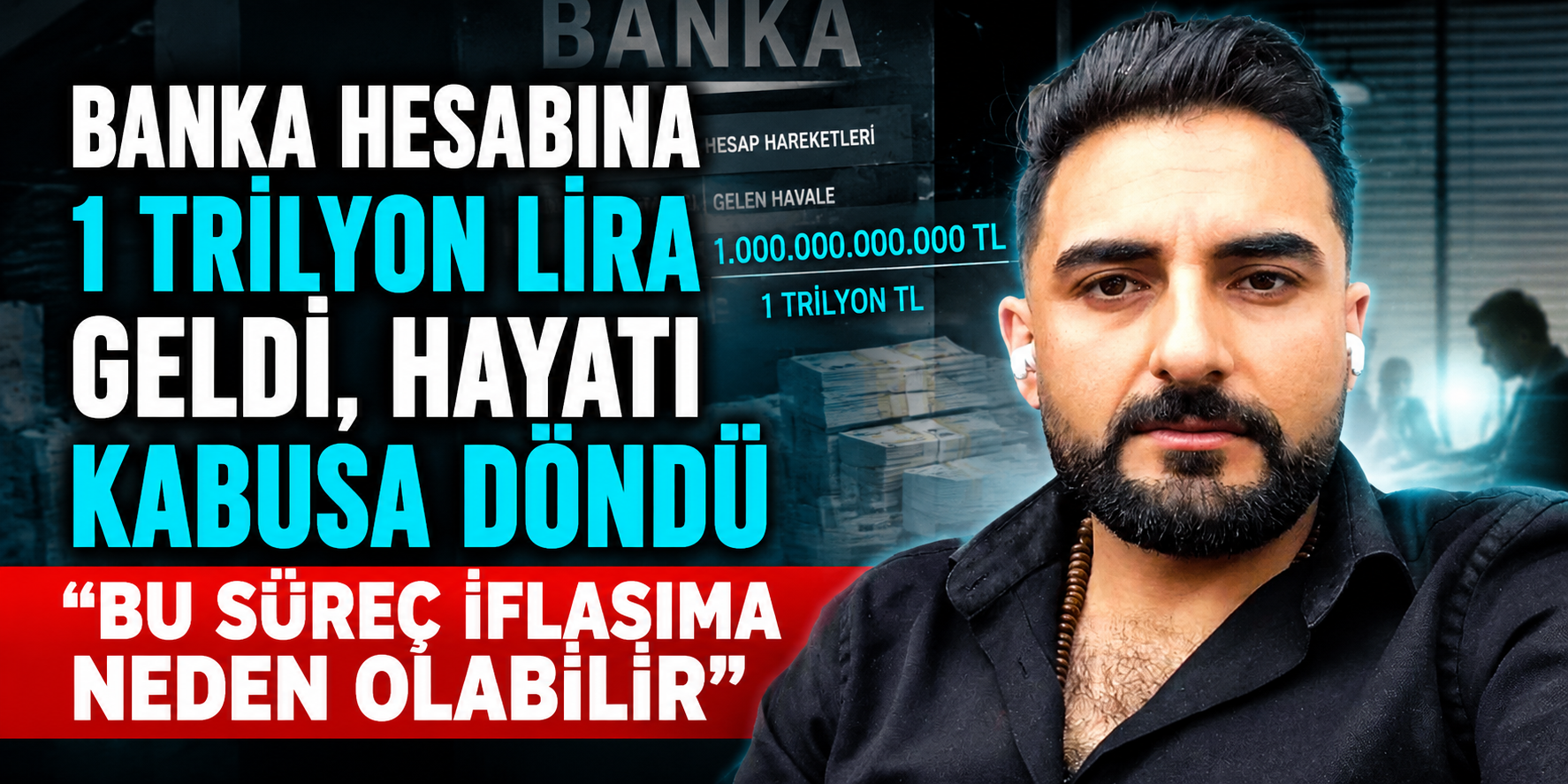 Banka Hesabında 1 Trilyona Yakın Para Göründü, Hayatı Altüst Oldu