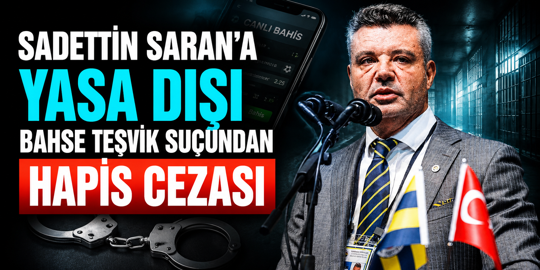Sadettin Saran ve Kardeşine Yasa Dışı Bahis Davasında Hapis Cezası