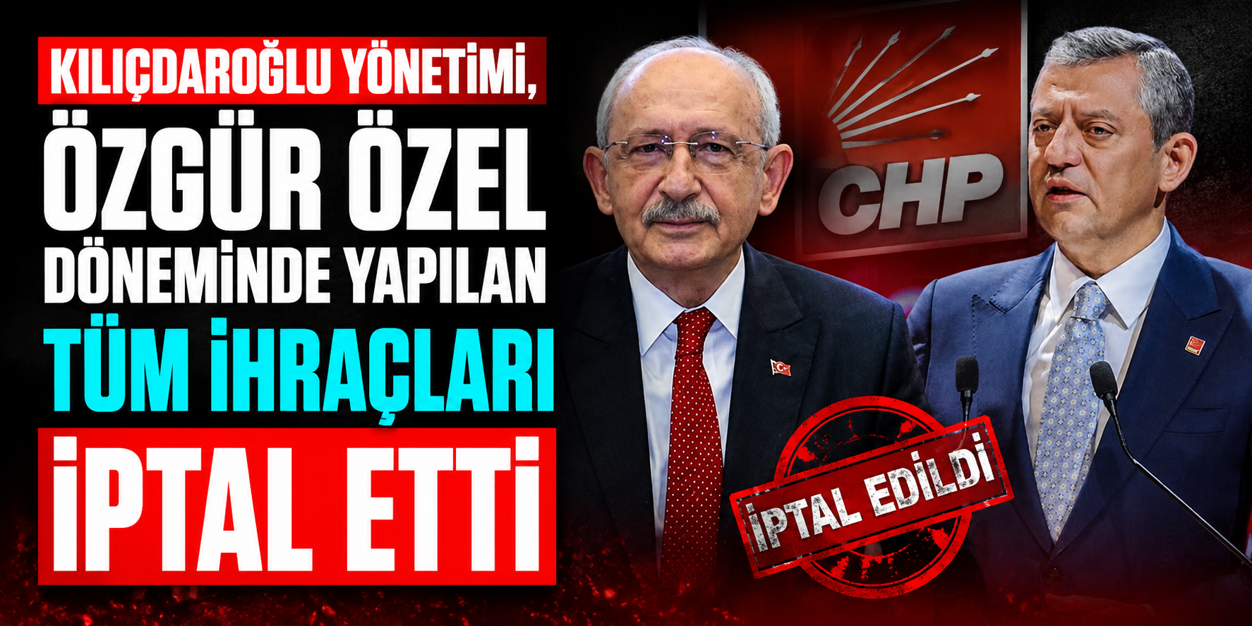 CHP’de İhraç Kararları İptal Edildi! 38. Kurultay Sonrası Tüm Disiplin İşlemleri Geçersiz Sayıldı