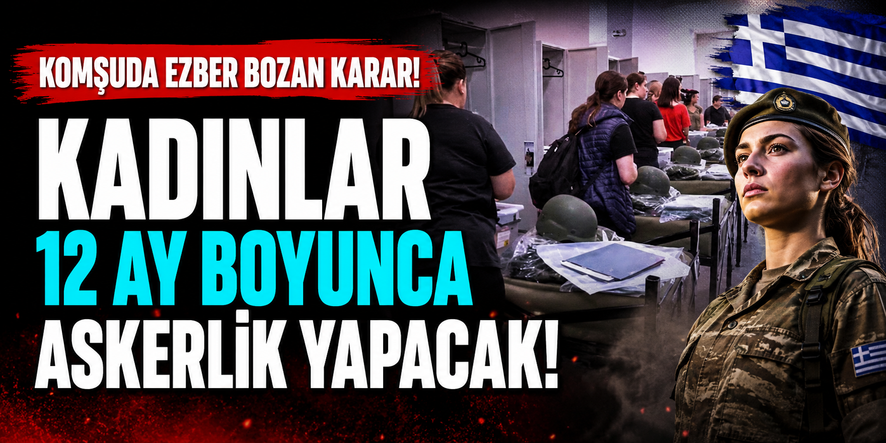 Komşuda Ezber Bozan Karar! Kadınlar 12 Ay Boyunca Askerlik Yapacak