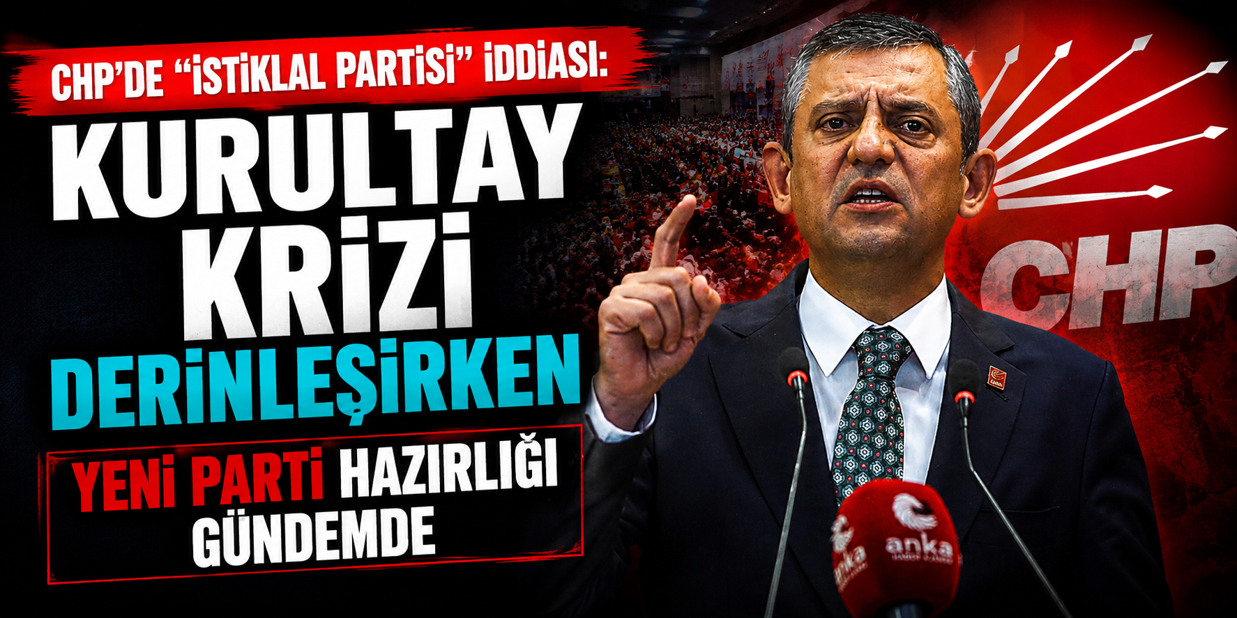 CHP’de “İstiklal Partisi” İddiası: Kurultay Krizi Derinleşirken Yeni Parti Hazırlığı Gündemde