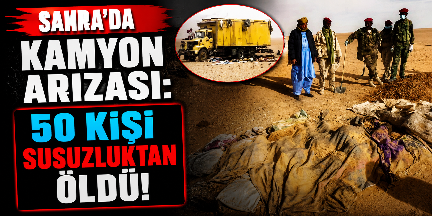 Nijer'de Sahra Çölü Faciası: Susuzluktan 50 Kişi Hayatını Kaybetti