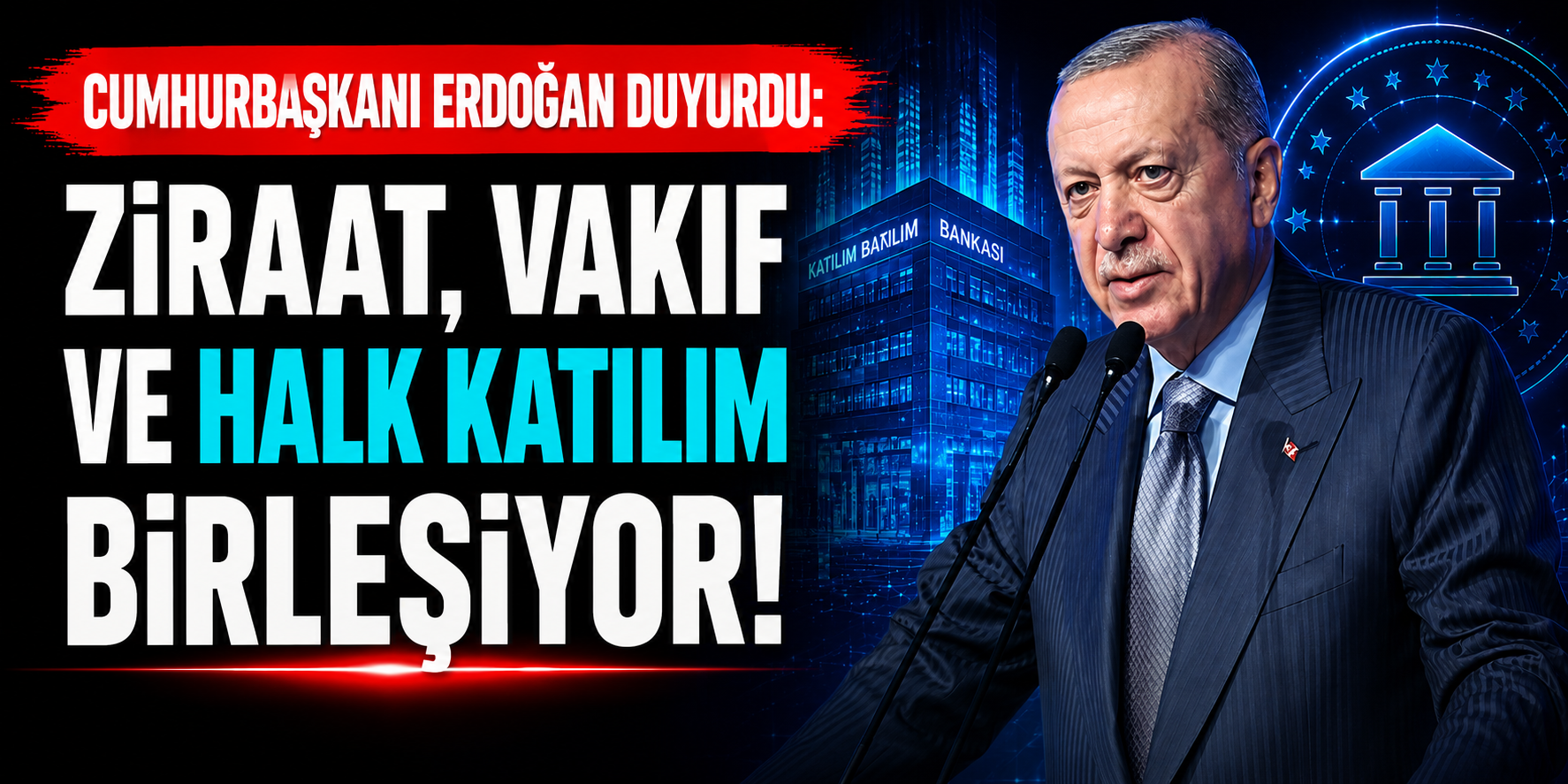 Katılım Finansta Tarihi Adım! Emlak Katılım Halka Arz Ediliyor, Üç Kamu Bankası Birleşiyor
