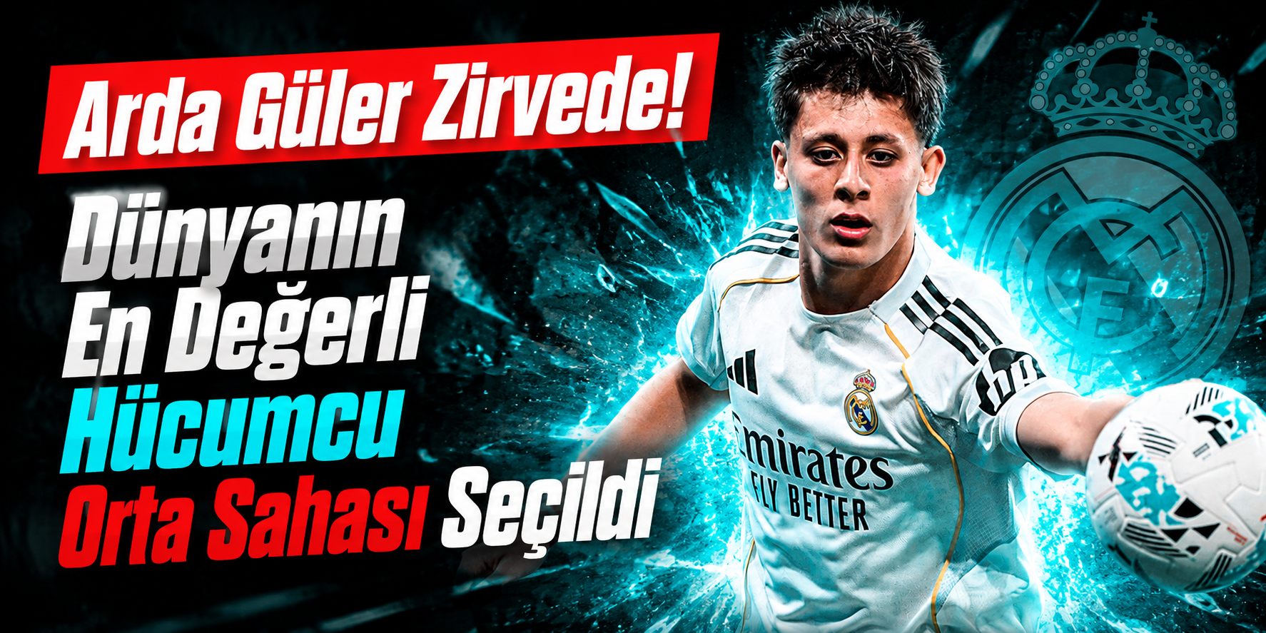 Arda Güler Zirvede! Dünyanın En Değerli Hücumcu Orta Sahası Seçildi