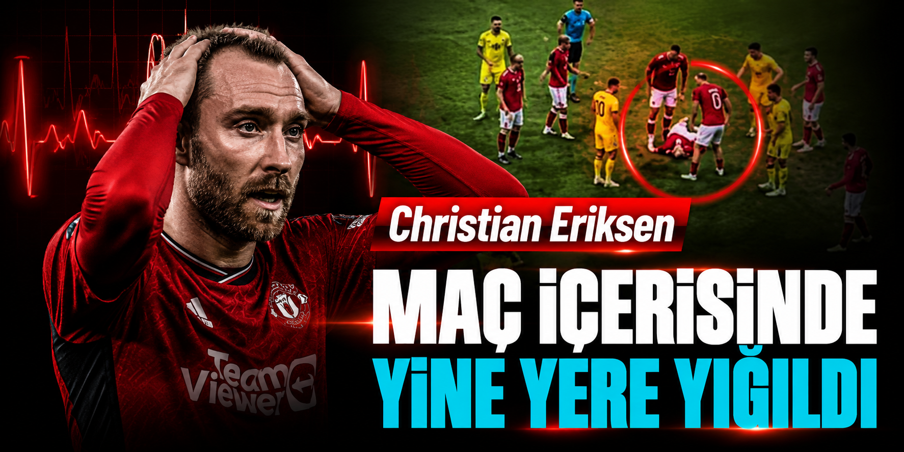 Christian Eriksen Yine Yere Yığıldı! EURO 2020 Kâbusu Bir Kez Daha Hatırlandı