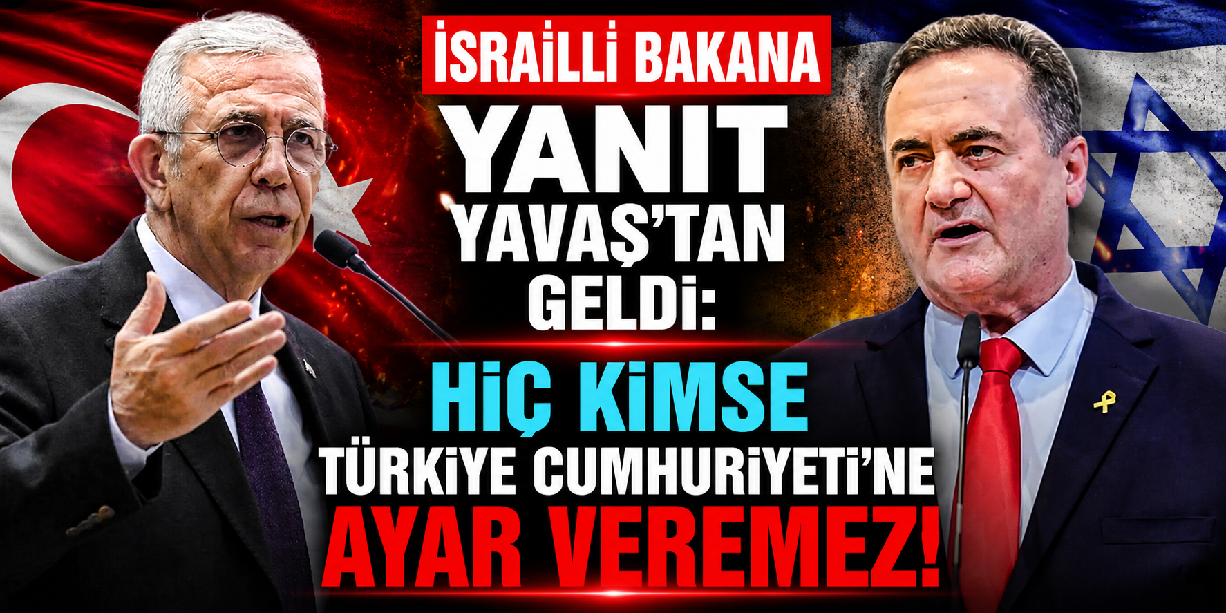 İsrailli Bakana Yanıt Yavaş’tan Geldi: Hiç Kimse Türkiye Cumhuriyeti’ne Ayar Veremez