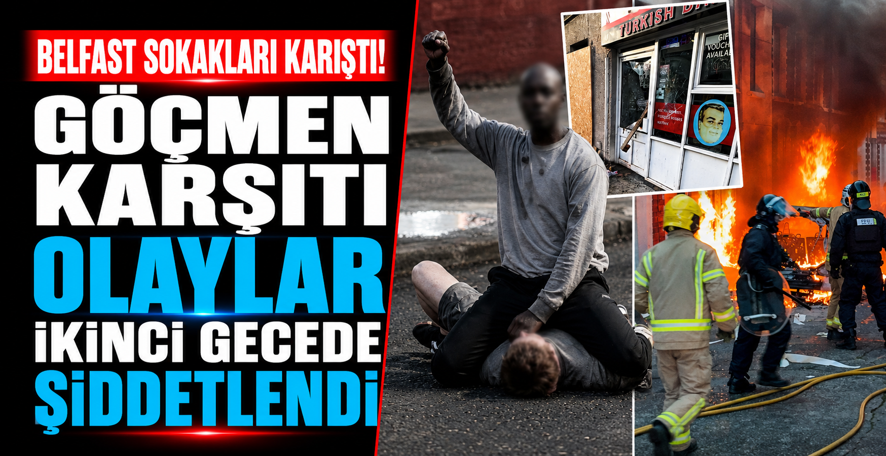 Belfast Sokakları Karıştı! Göçmen Karşıtı Olaylar İkinci Gecede Şiddetlendi