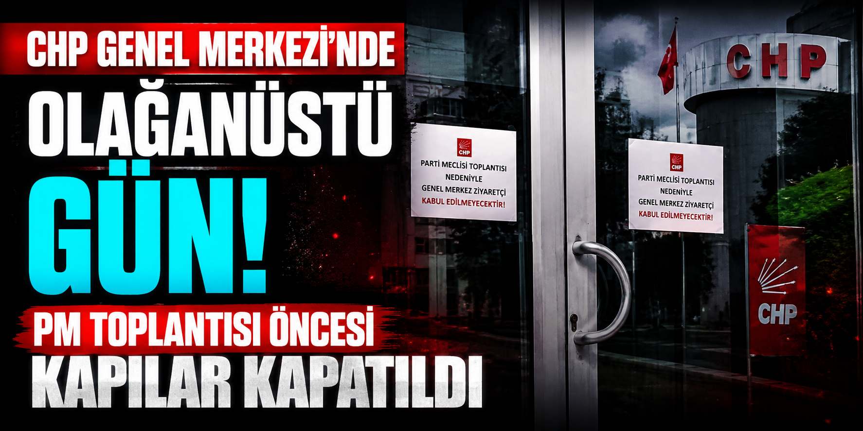 CHP Genel Merkezi’nde Olağanüstü Gün! PM Toplantısı Öncesi Kapılar Kapatıldı