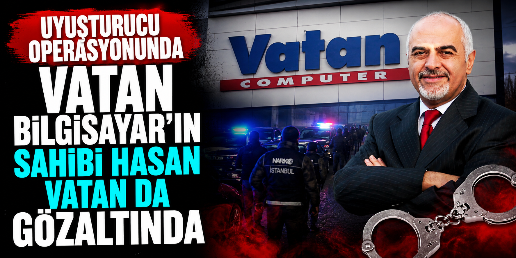 İstanbul’da Ünlülere Yönelik Operasyon Büyüyor! Hasan Vatan da Gözaltında