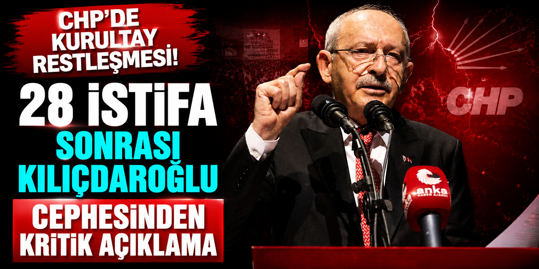 CHP’de Kurultay Restleşmesi! 28 İstifa Sonrası Kılıçdaroğlu Cephesinden Kritik Açıklama