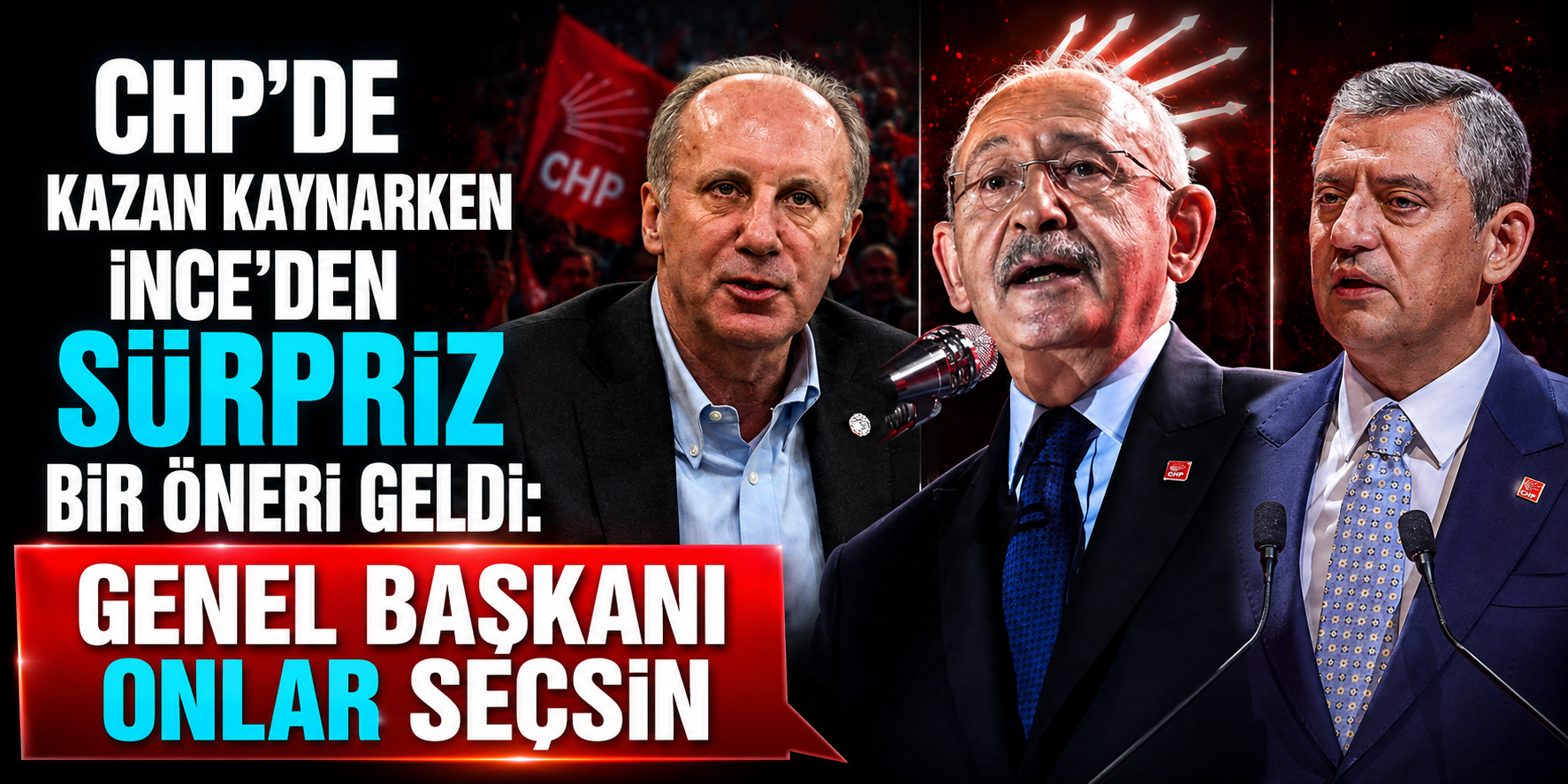 CHP’de Liderlik Depremi! Muharrem İnce’den Tüzüğü Sarsacak “Üyeler Seçsin” Çıkışı
