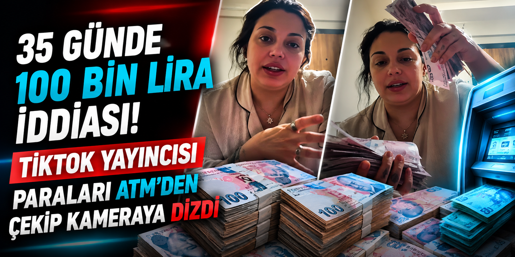 35 Günde 100 Bin Lira İddiası! TikTok Yayıncısı Paraları ATM’den Çekip Kameraya Dizdi