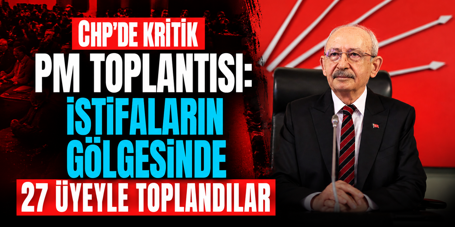 CHP’de Kritik PM Toplantısı: İstifaların Gölgesinde 27 Üyeyle Toplandılar