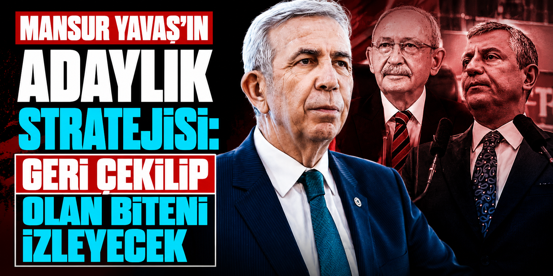 Mansur Yavaş’ın Sessizliğinin Arkasındaki Hesap: CHP’de Her Şey 50+1’e Kilitlendi