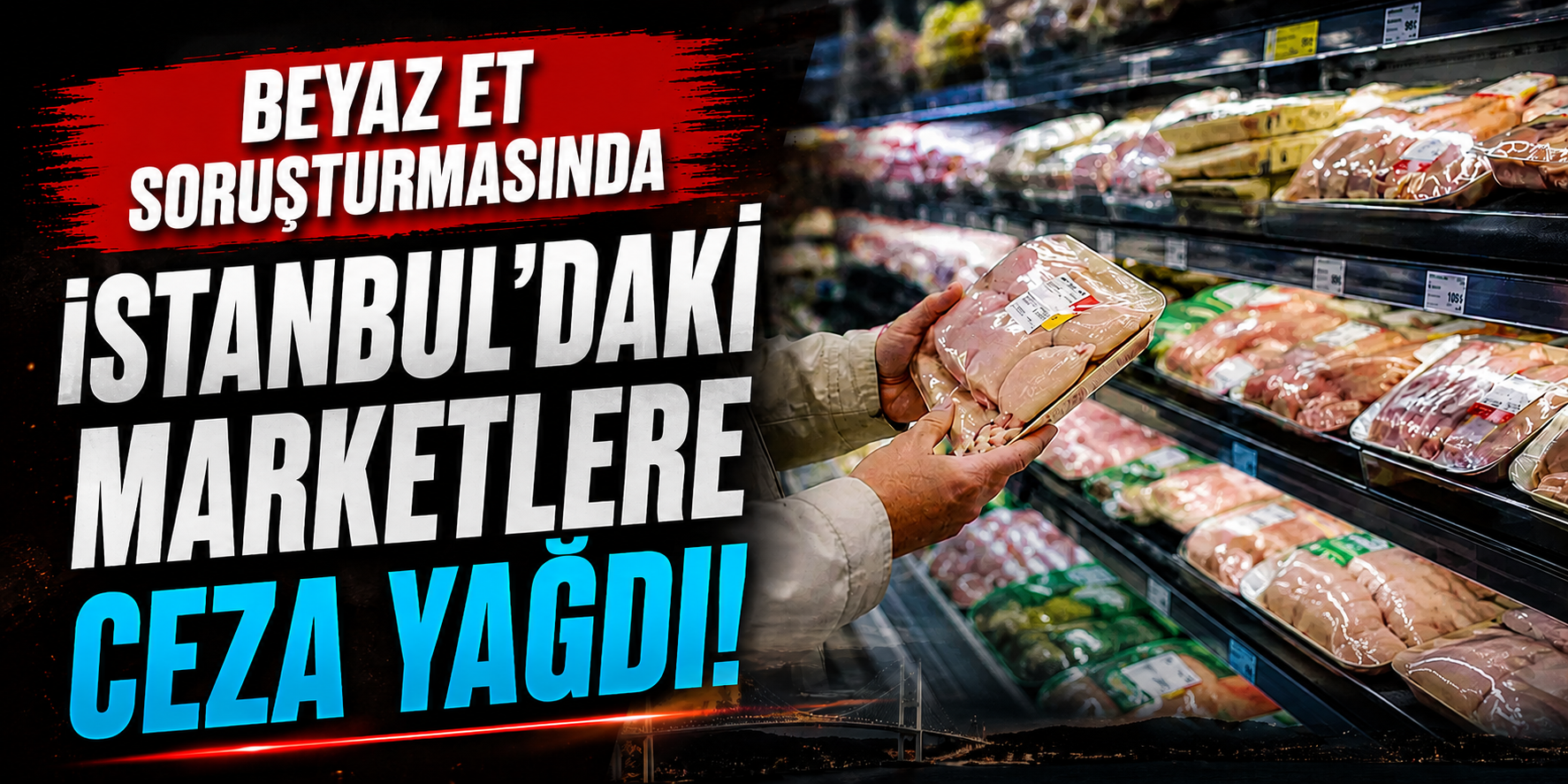 Fahiş Fiyat Alarmı! İstanbul'daki Marketlere Milyonlarca Liralık Ceza