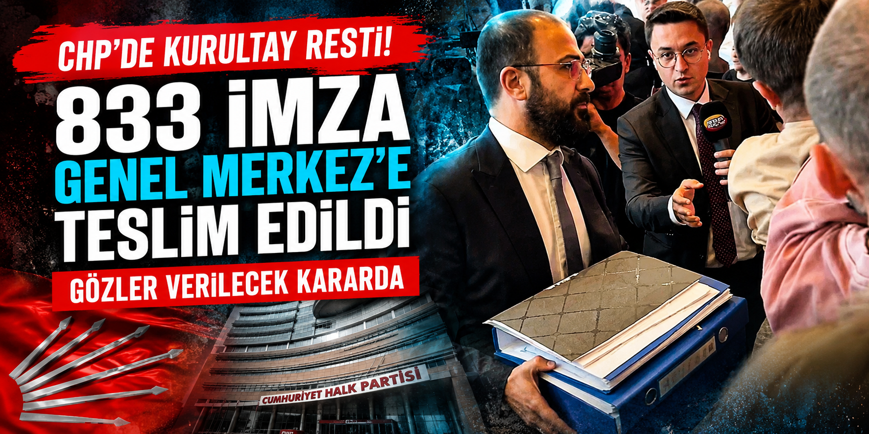 CHP'de Kurultay Resti! 833 İmza Genel Merkez'e Teslim Edildi, Gözler Verilecek Kararda