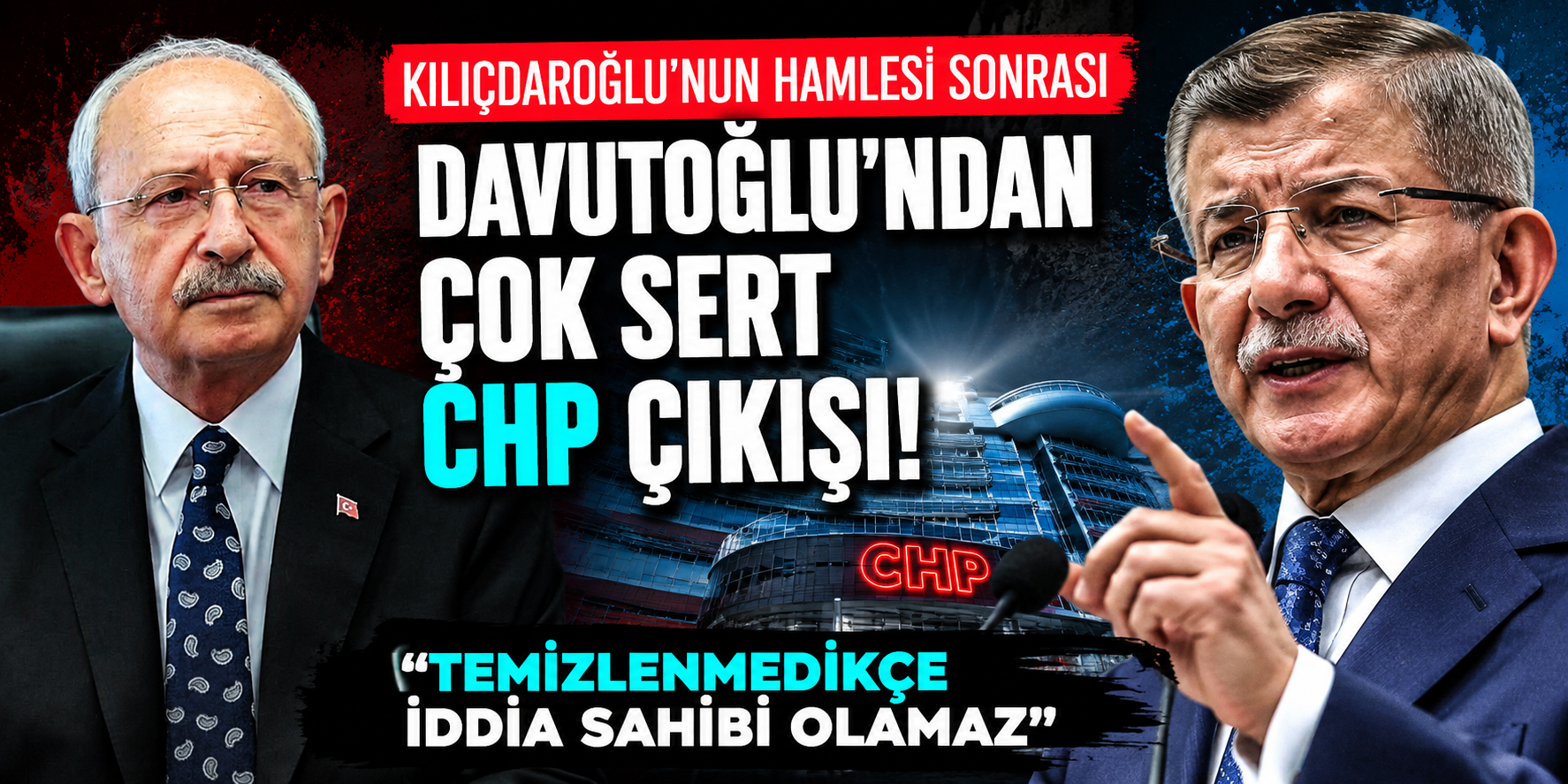 Kılıçdaroğlu'nun Hamlesi Sonrası Davutoğlu'ndan Çok Sert CHP Çıkışı! "Temizlenmedikçe İddia Sahibi Olamaz"