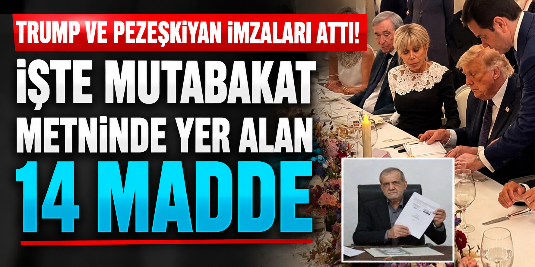 Trump ve Pezeşkiyan'ın İmzaladığı İddia Edilen Anlaşmanın Tam Metni Ortaya Çıktı! 14 Maddede Dikkat Çeken Ayrıntılar
