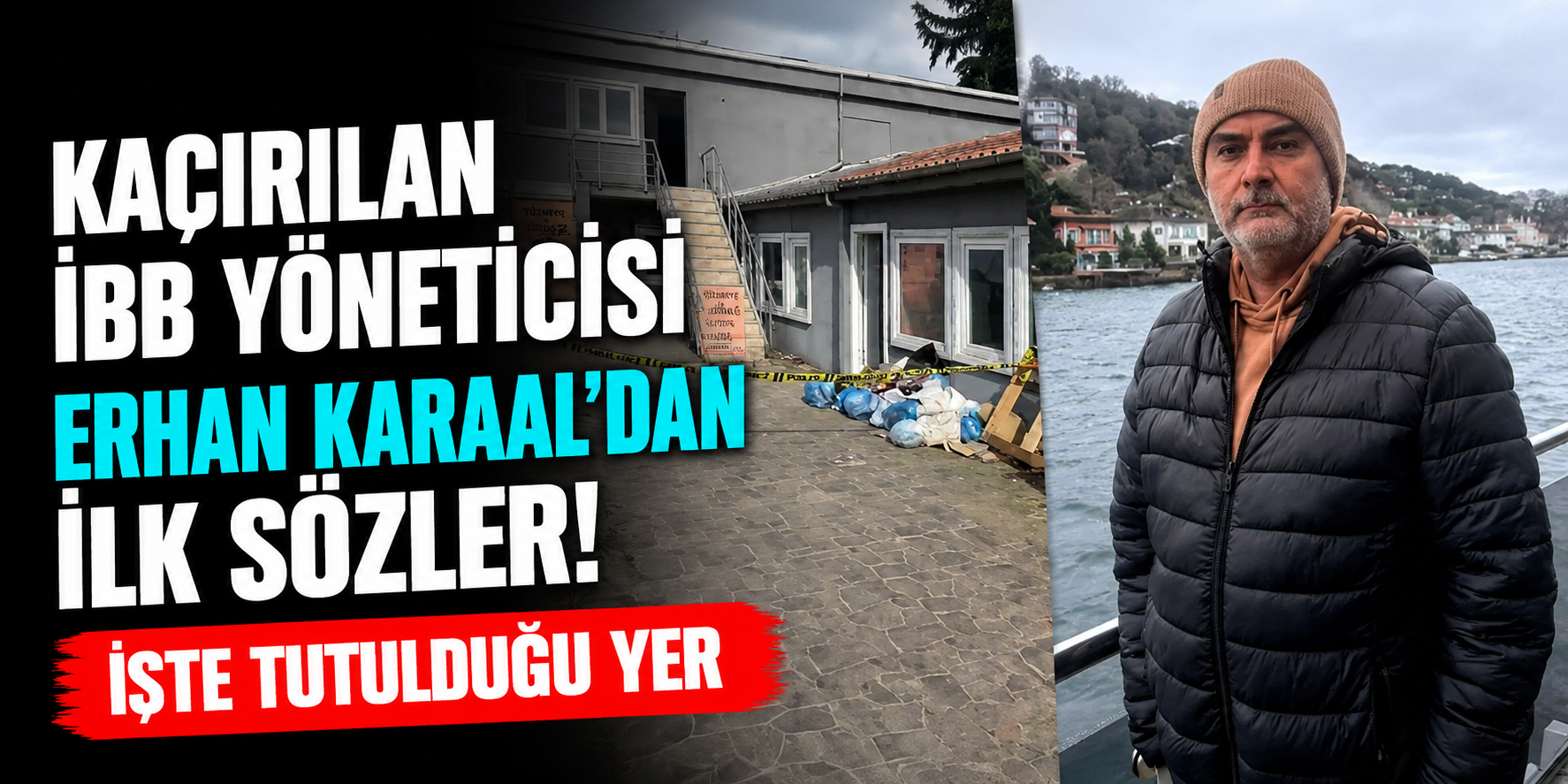 İBB Yöneticisi Erhan Karaal'ın Kaçırılma Kabusunda Yeni Detaylar! "Gelmeseydiniz Kafama Sıkacaklardı"