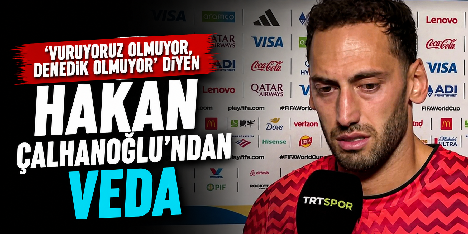 Hakan Çalhanoğlu'ndan Yürek Burkan Sözler! "Belki Benim İçin Son Dünya Kupası"
