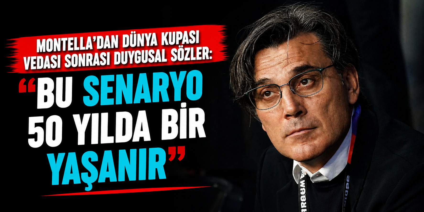 Montella'dan Dünya Kupası Vedası Sonrası Duygusal Sözler: "Bu Senaryo 50 Yılda Bir Yaşanır"