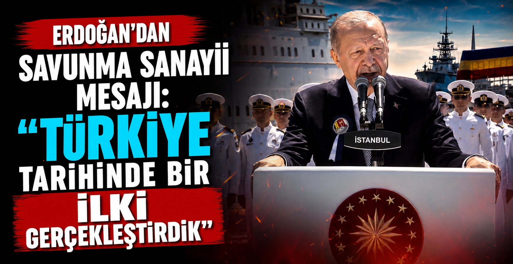 Erdoğan Duyurdu: Türkiye İlk Kez NATO ve AB Üyesi Bir Ülkeye Savaş Gemisi İhraç Etti