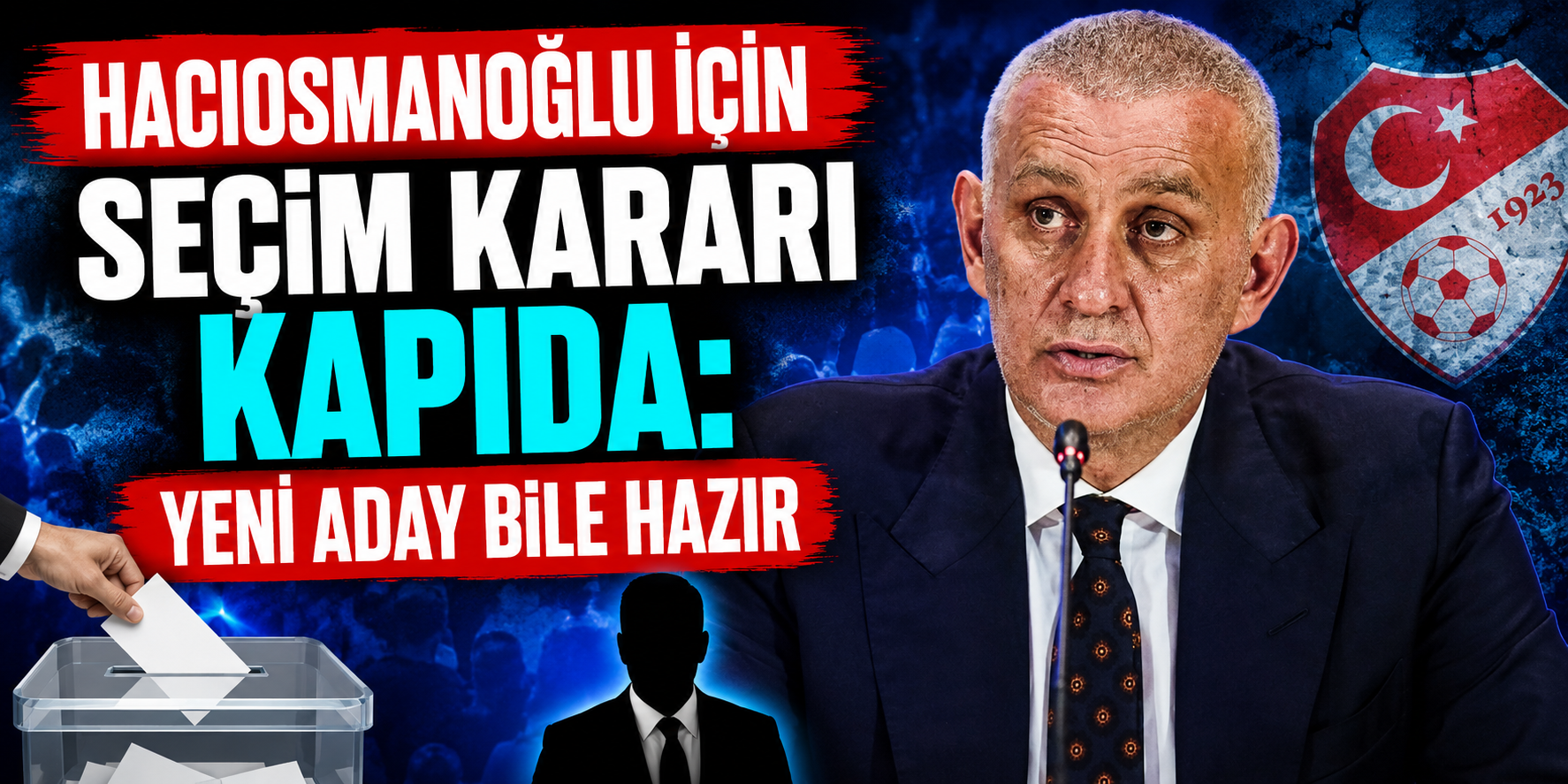 TFF'de Seçim Sinyali: Hacıosmanoğlu'nun Karşısına Çıkacak İsim Konuşuluyor