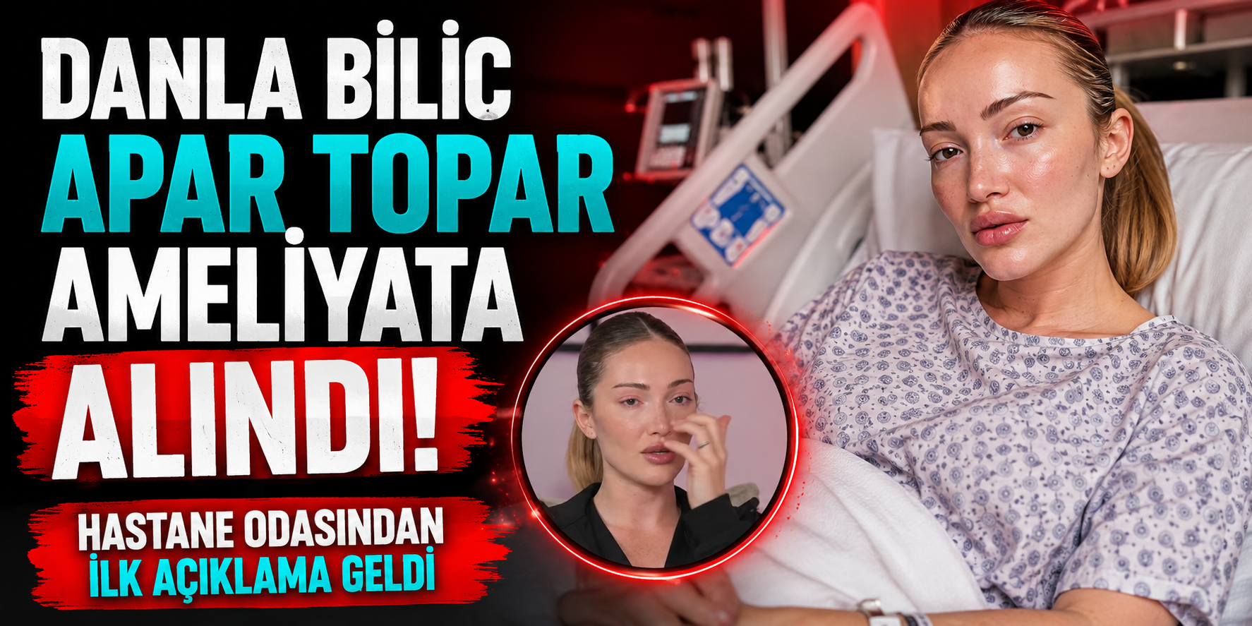 Danla Bilic'ten Korkutan Paylaşım! Hastane Odasından Duyurdu: "Acil Ameliyata Alındım"