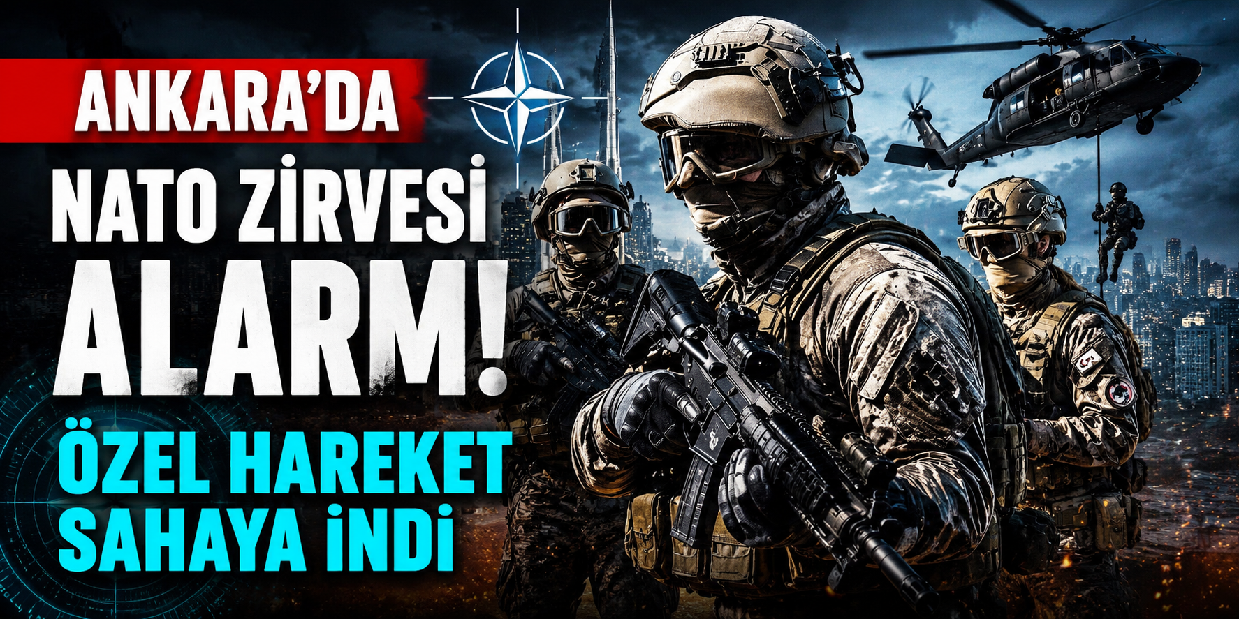 NATO Zirvesi Öncesi Ankara'da Turkuaz Alarmı! Başkentte Güvenlik Önlemleri En Üst Seviyeye Çıkarıldı