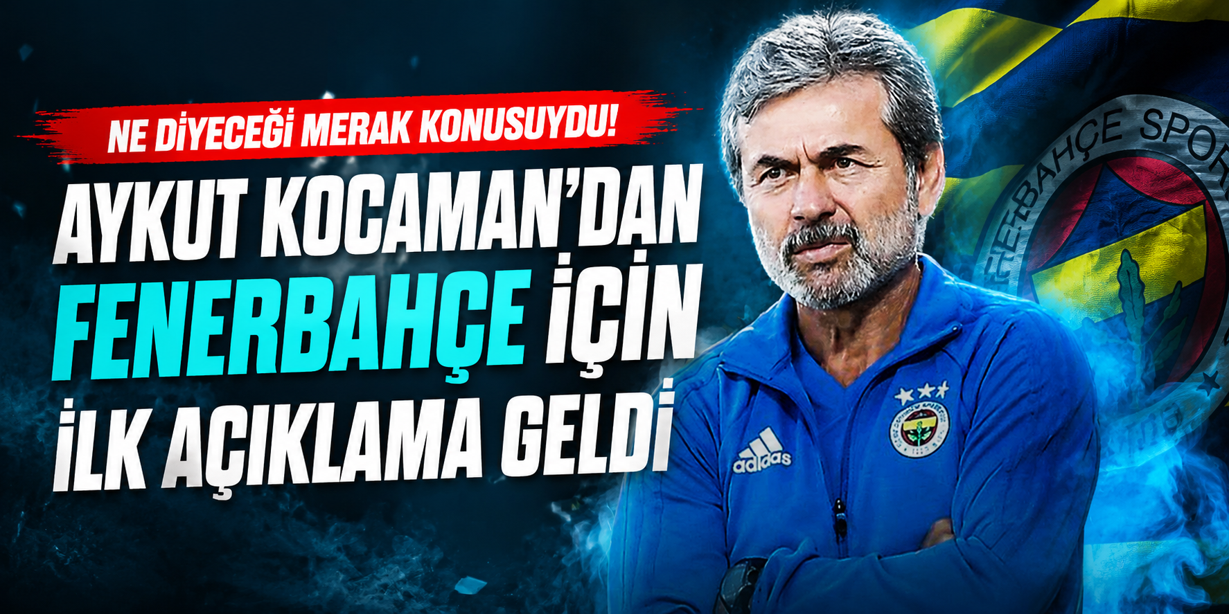 Aykut Kocaman Sessizliğini Bozdu! Fenerbahçe Sürecinde Yaşananları İlk Kez Anlattı