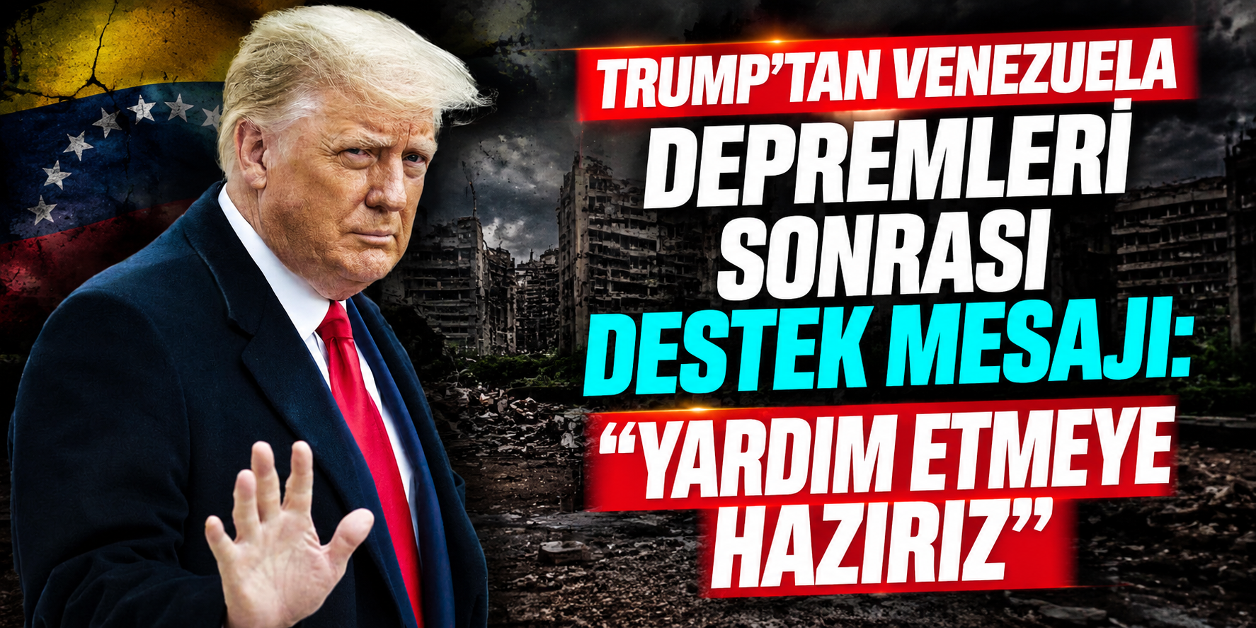 Trump'tan Venezuela Depremleri Sonrası Destek Mesajı: "Yardım Etmeye Hazırız"