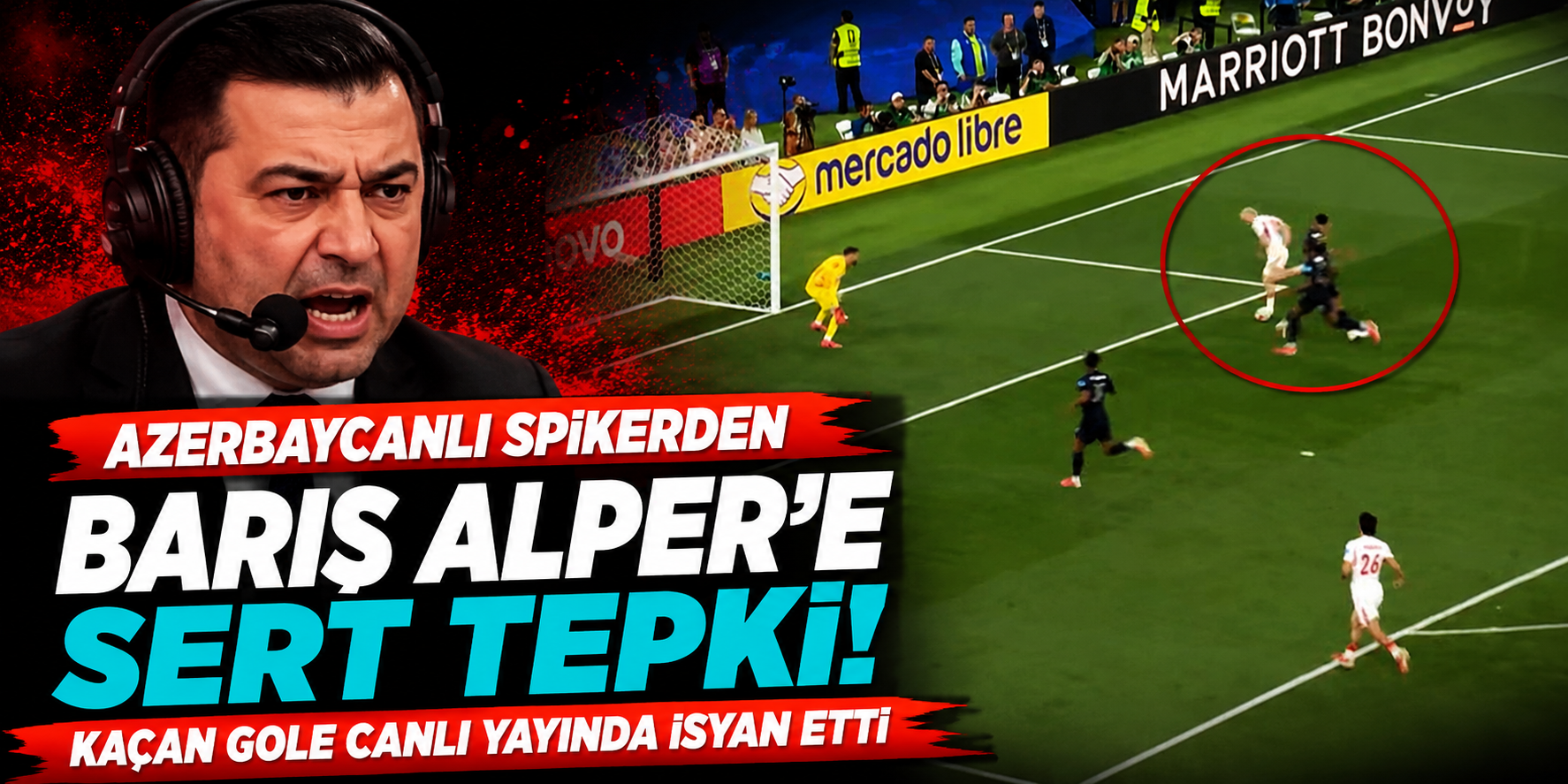 Barış Alper Yılmaz'ın Kaçırdığı Gol Sonrası Azerbaycanlı Spikerden Canlı Yayında Sert Tepki!