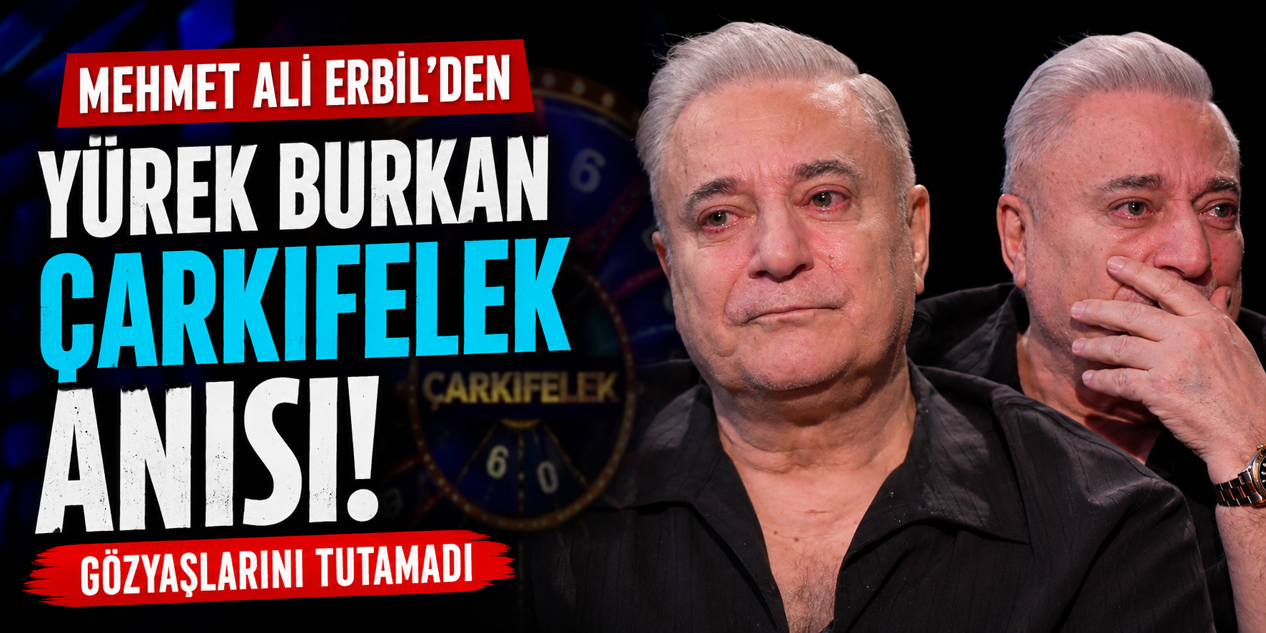 Mehmet Ali Erbil'den Yürek Burkan Çarkıfelek Anısı! Gözyaşlarını Tutamadı