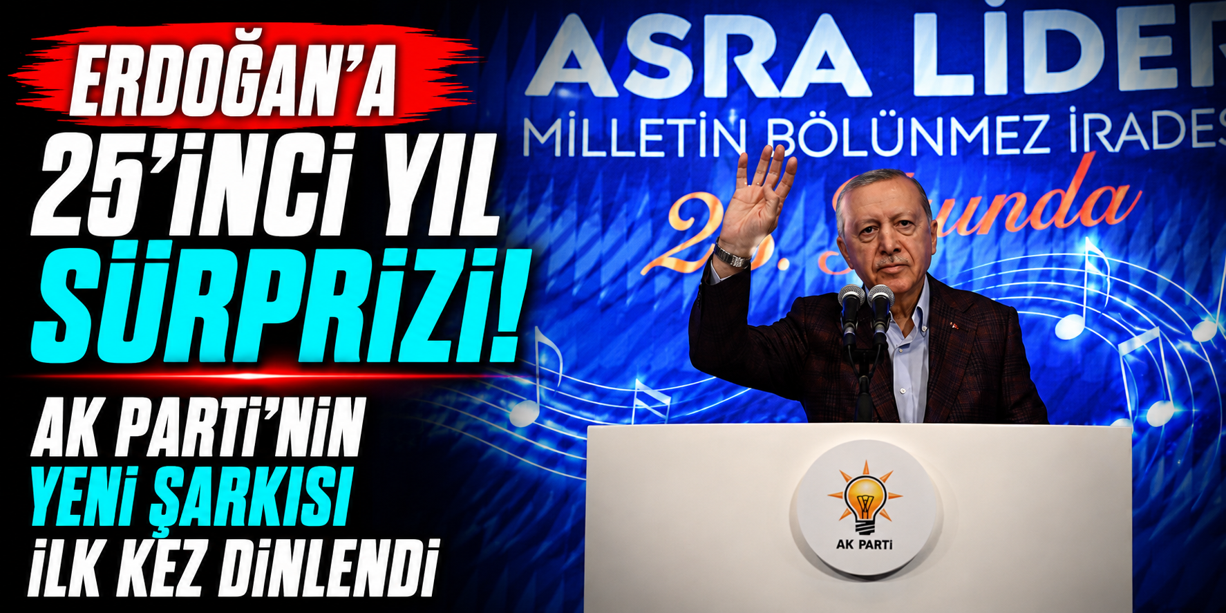 AK Parti'nin 25'inci Yılına Özel Beste İlk Kez Gün Yüzüne Çıktı