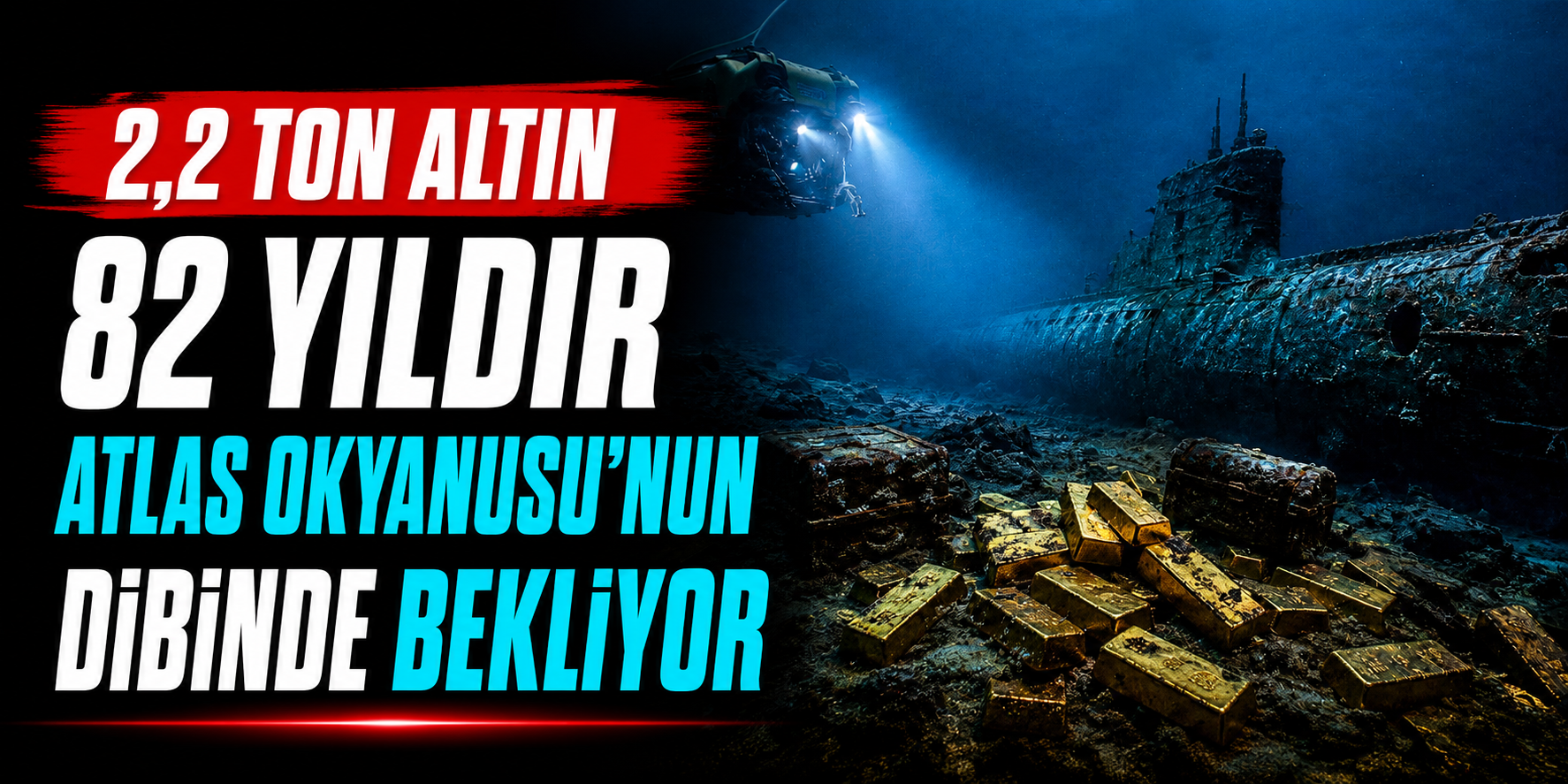 82 Yıldır Okyanusun Dibinde! 280 Milyon Dolarlık Altın Hâlâ Çıkarılamadı