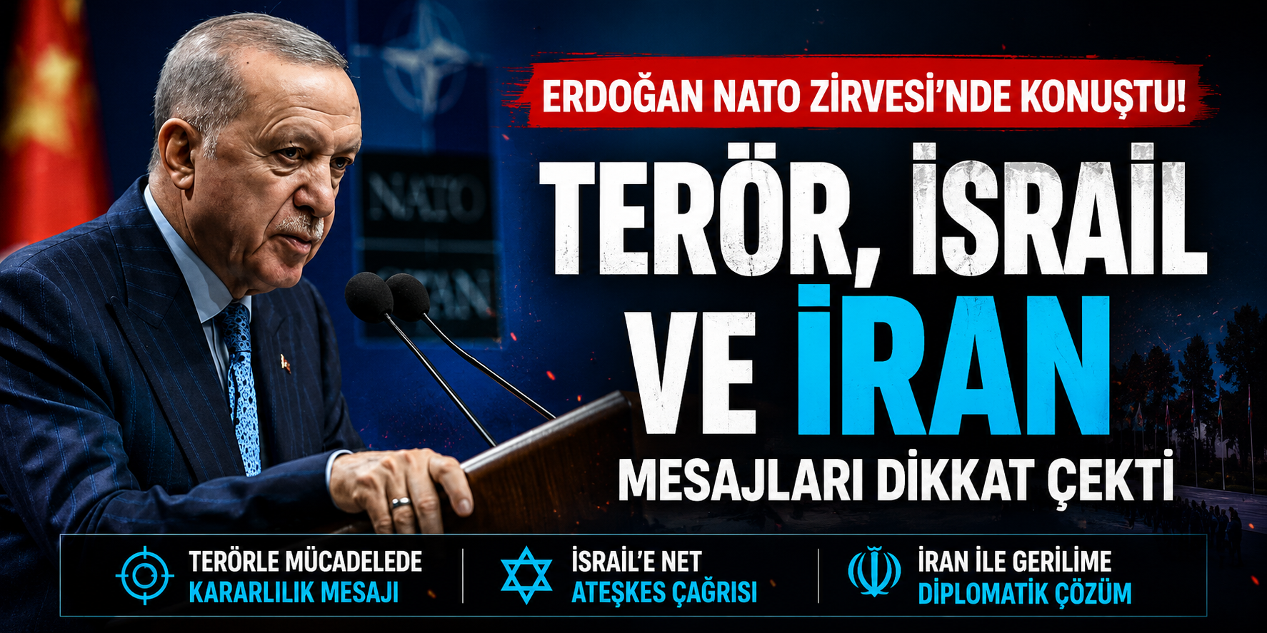 Erdoğan NATO Zirvesi'nde Konuştu! Terör, İsrail ve İran Mesajları Dikkat Çekti