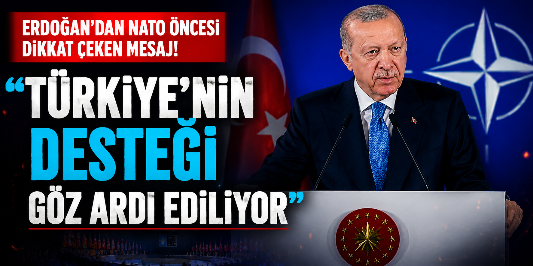 Erdoğan'dan NATO Öncesi Dikkat Çeken Mesaj! "Türkiye'nin Desteği Göz Ardı Ediliyor"