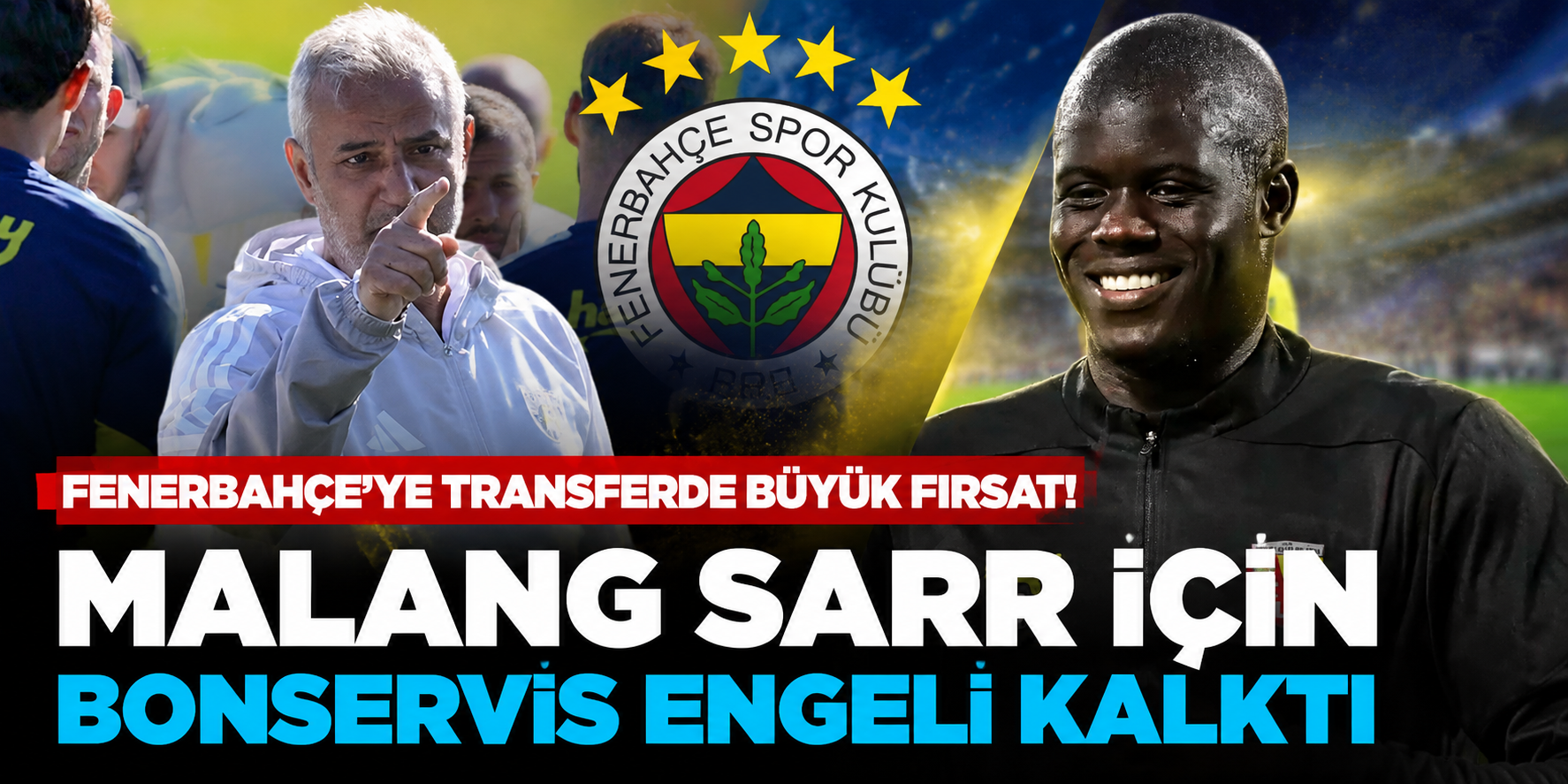 Fenerbahçe'ye Transferde Büyük Fırsat! Malang Sarr İçin Bonservis Engeli Kalktı