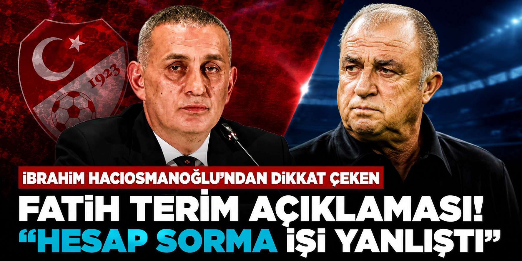 İbrahim Hacıosmanoğlu'ndan Dikkat Çeken Fatih Terim Açıklaması! "Hesap Sorma İşi Yanlıştı"