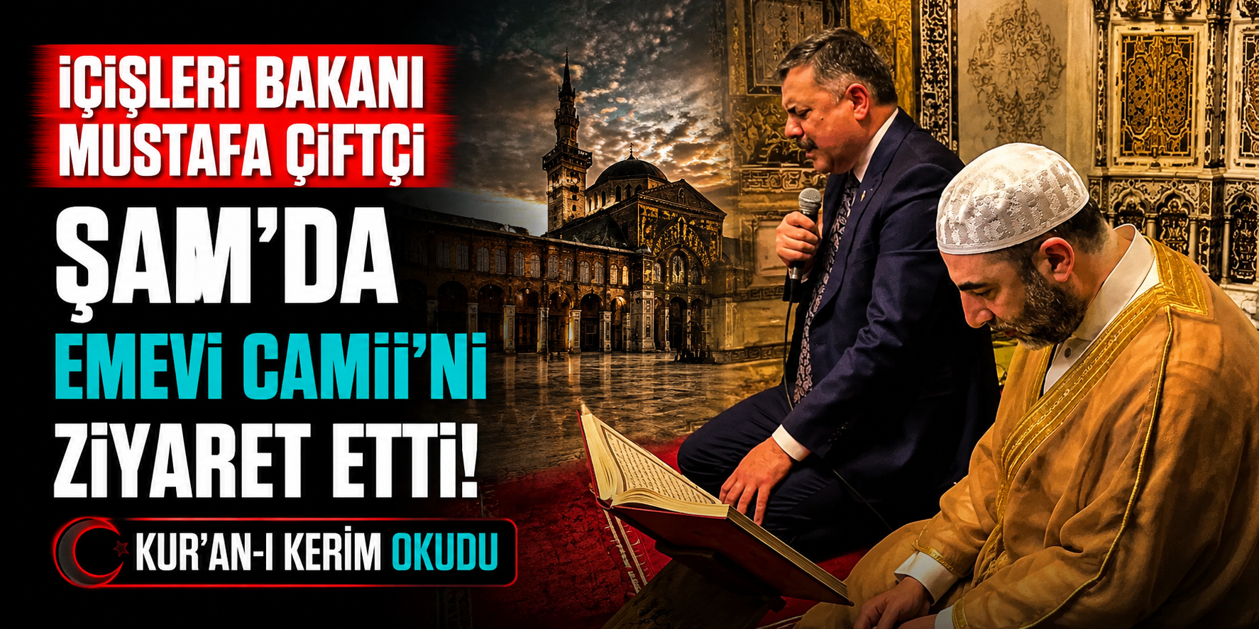 İçişleri Bakanı Mustafa Çiftçi Şam'da Emevi Camii'ni Ziyaret Etti! Kur'an-ı Kerim Okudu
