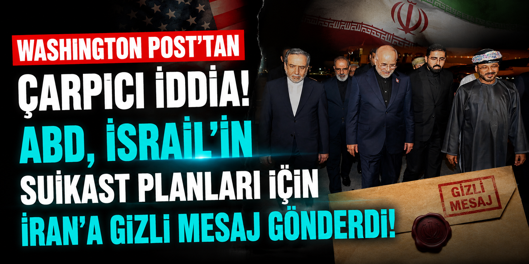 Washington Post'tan Çarpıcı İddia! ABD, İsrail'in Suikast Planları İçin İran'a Gizli Mesaj Gönderdi