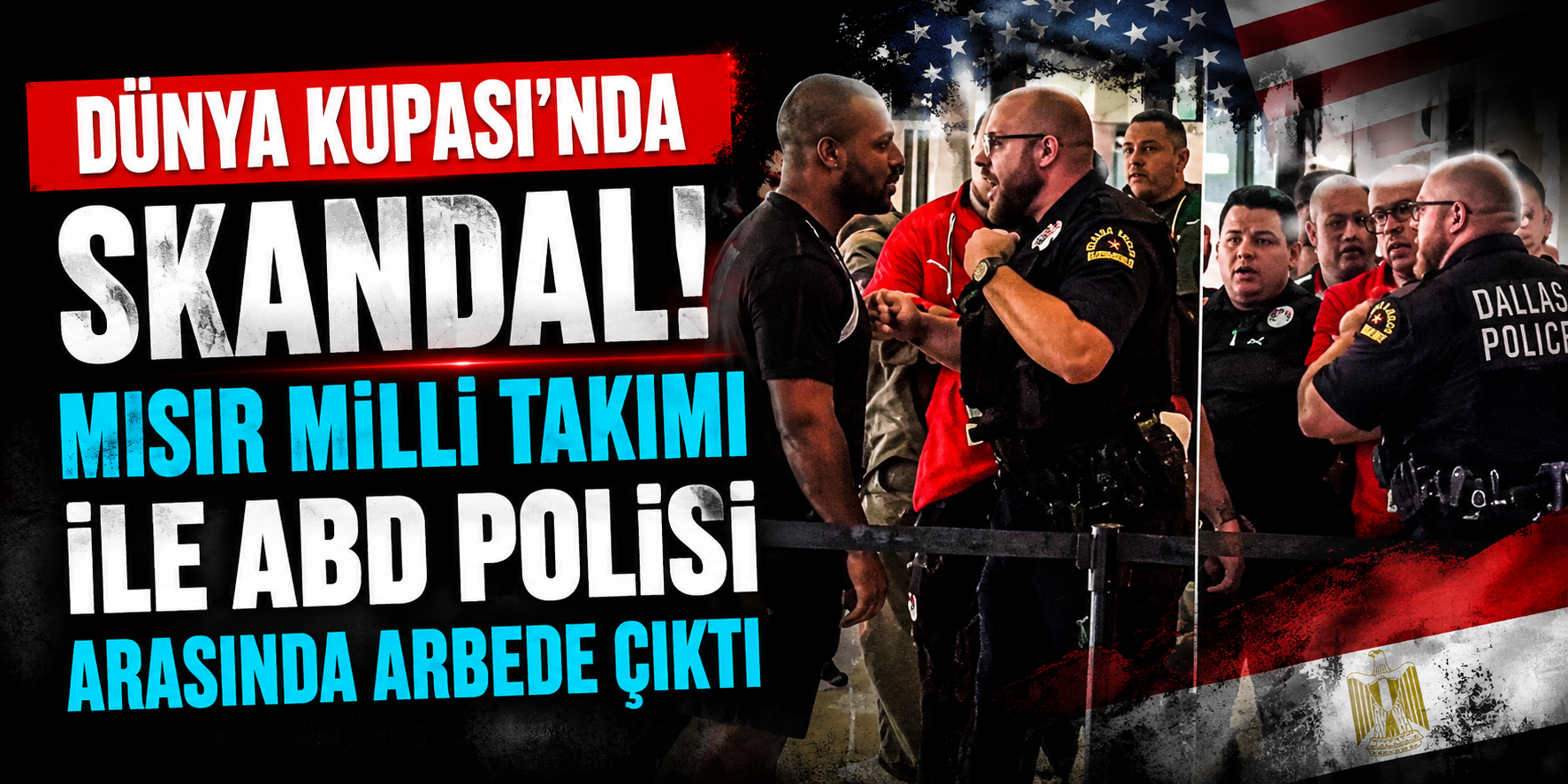 Dünya Kupası'nda Gergin Anlar! Mısır Kafilesi ile ABD Polisi Karşı Karşıya Geldi
