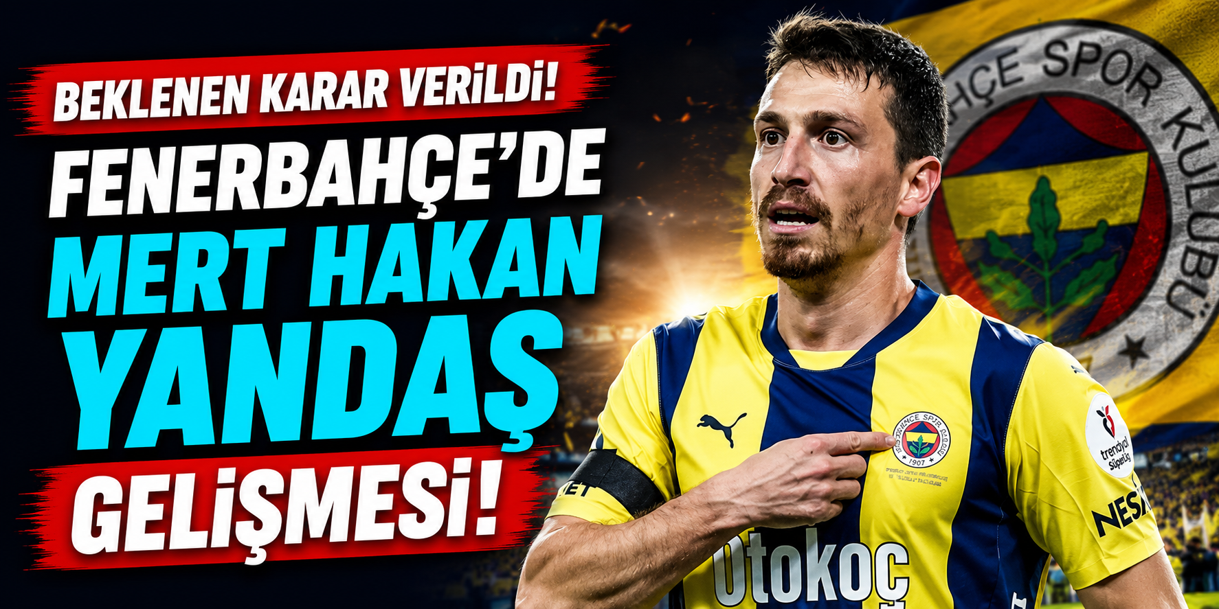 Fenerbahçe'de Mert Hakan Yandaş Kararı! İsmail Kartal Devreye Girdi